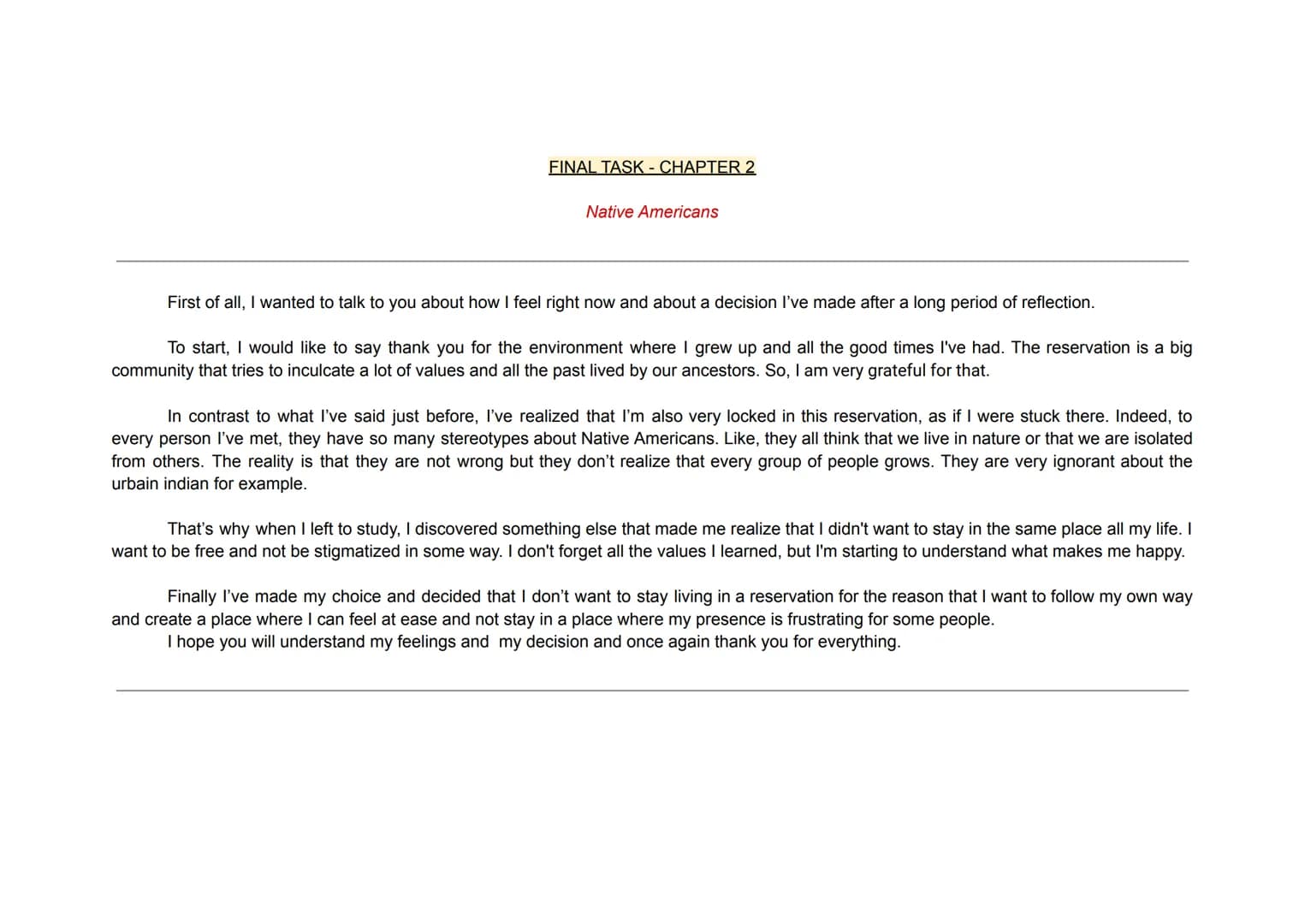FINAL TASK - CHAPTER 2
Native Americans
First of all, I wanted to talk to you about how I feel right now and about a decision I've made afte