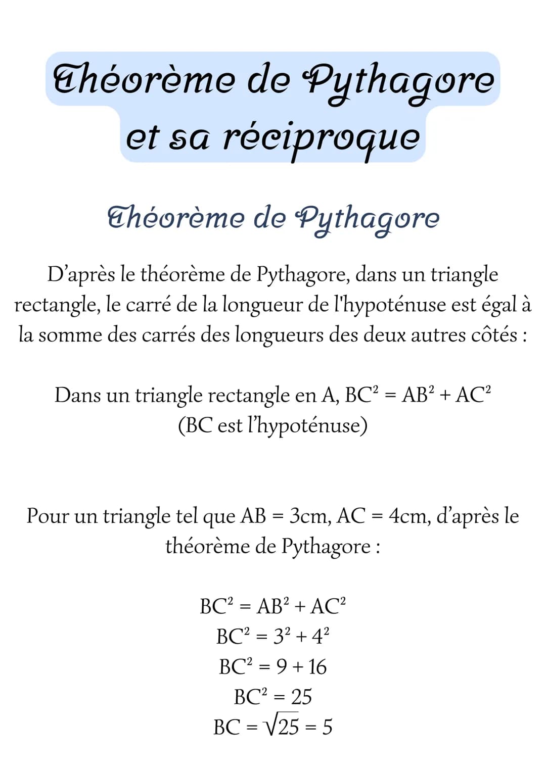 Théorème de Pythagore
et sa réciproque
Théorème de Pythagore
D'après le théorème de Pythagore, dans un triangle
rectangle, le carré de la lo