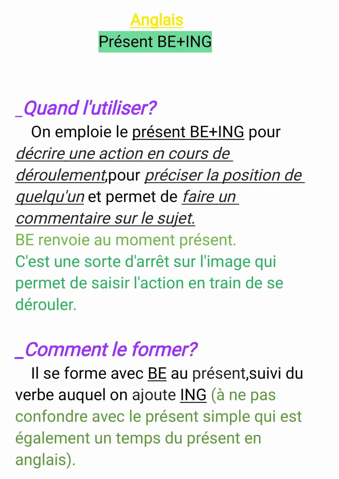 Anglais
Présent BE+ING
_Quand l'utiliser?
On emploie le présent BE+ING pour
décrire une action en cours de
déroulement,pour préciser la posi