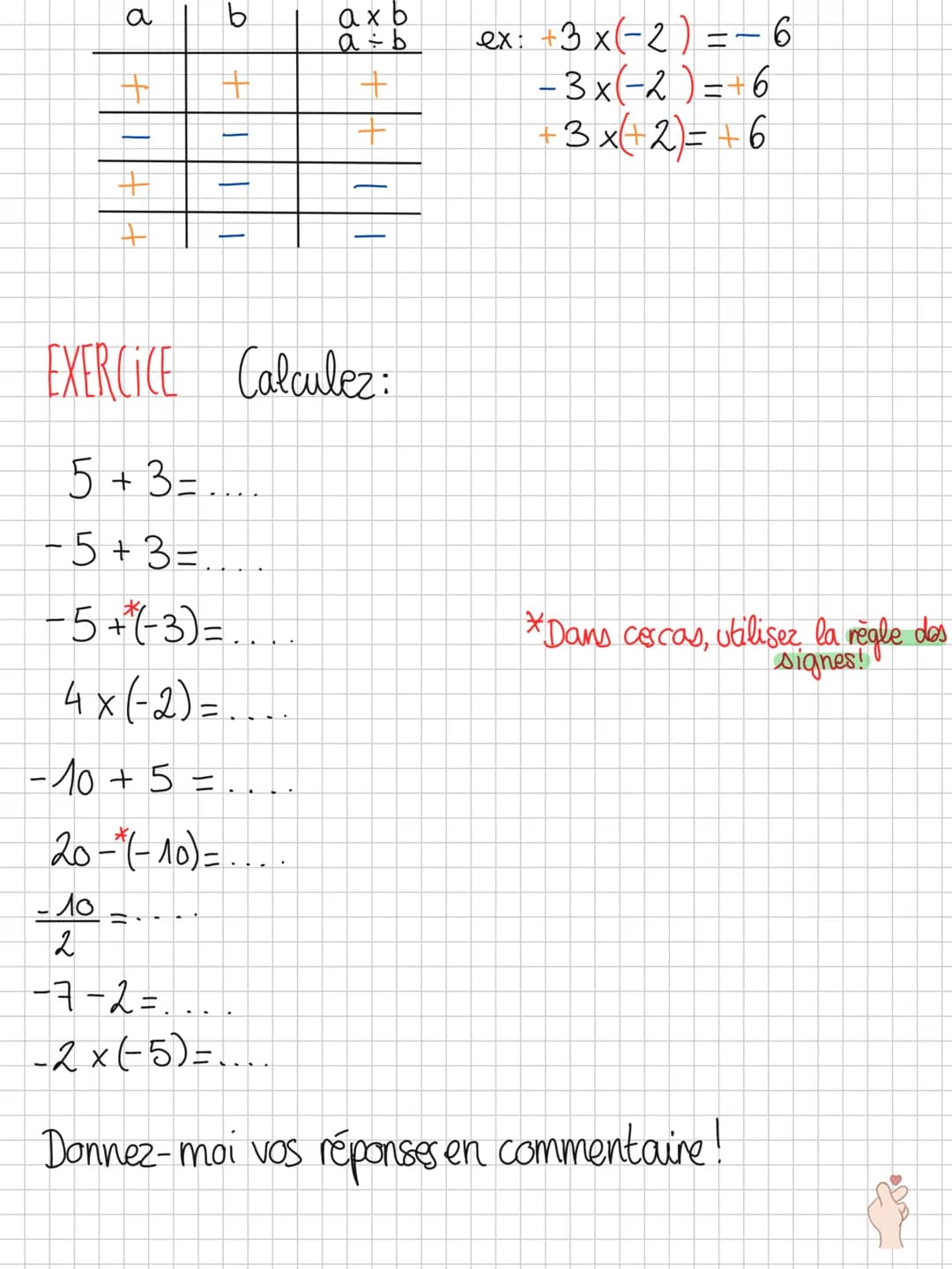 maths
~Les nombres relatifs ~
RÈGLES DE CALCULS
- + ADDITION / SOUSTRACTION
→ nombres de même signe : on additionne en gardant le
signe
ex: 