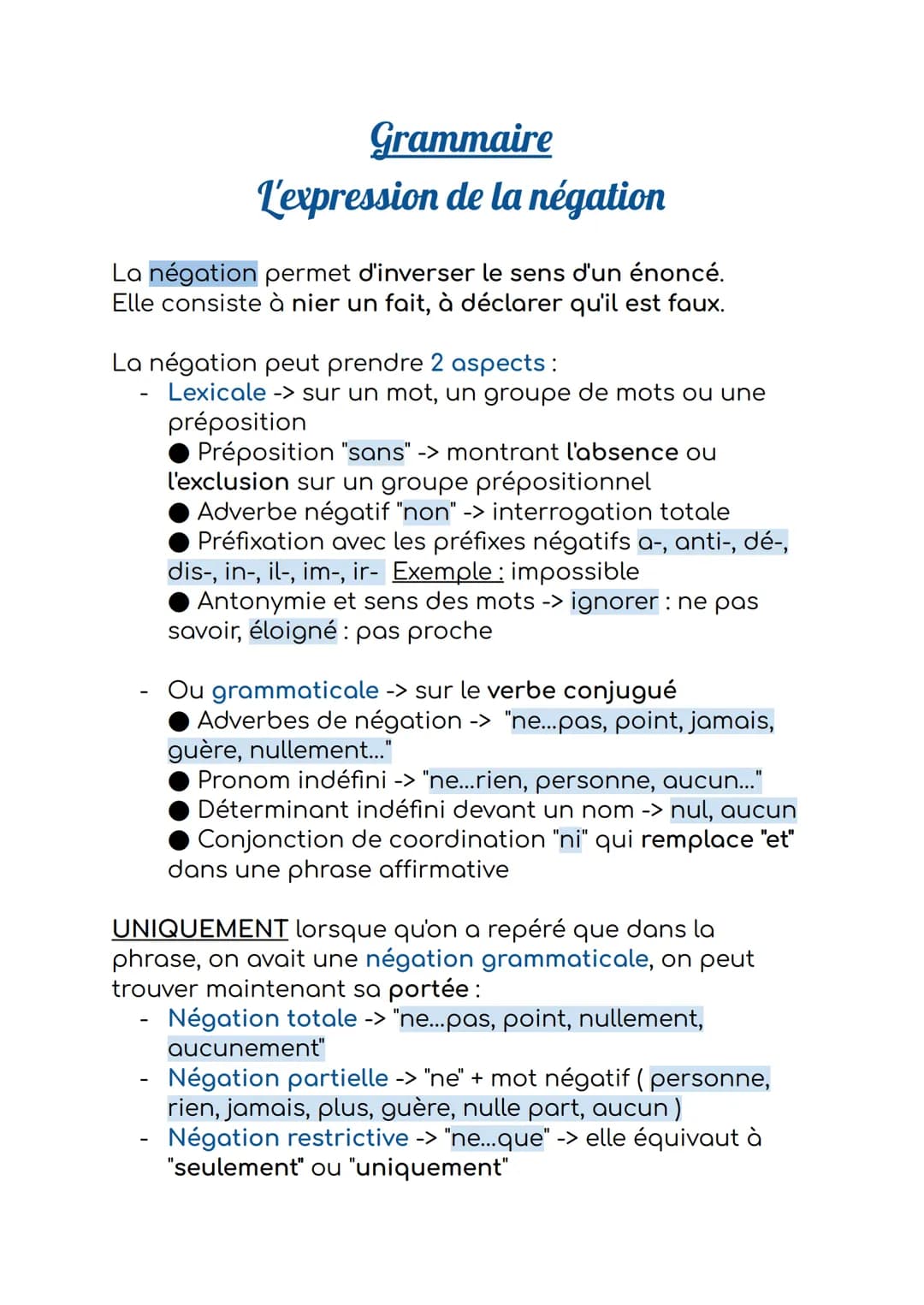 Grammaire
L'expression de la négation
La négation permet d'inverser le sens d'un énoncé.
Elle consiste à nier un fait, à déclarer qu'il est 