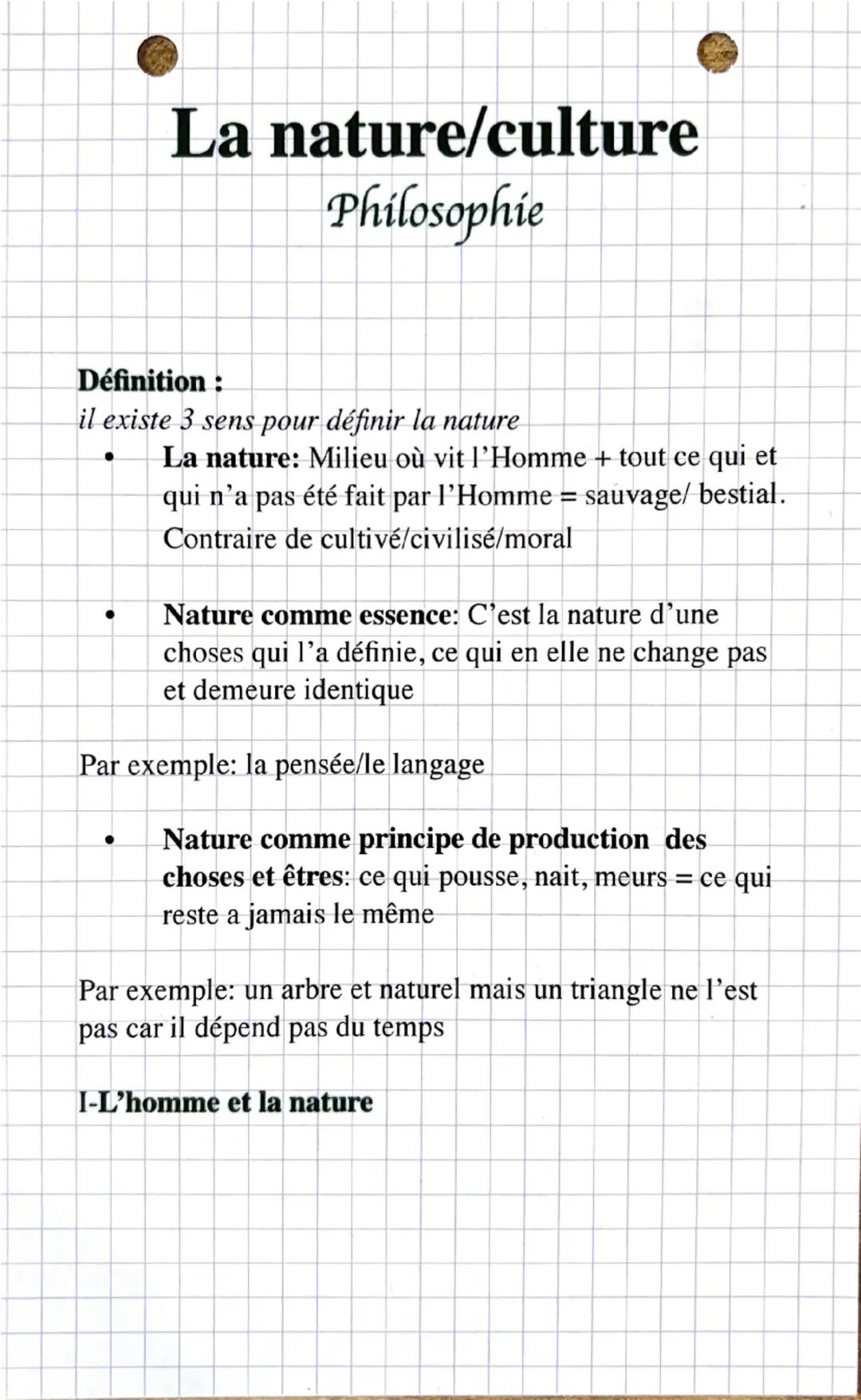 # La nature/culture
Philosophie

Définition :
il existe 3 sens pour définir la nature

- La nature: Milieu où vit l'Homme + tout ce qui et
q