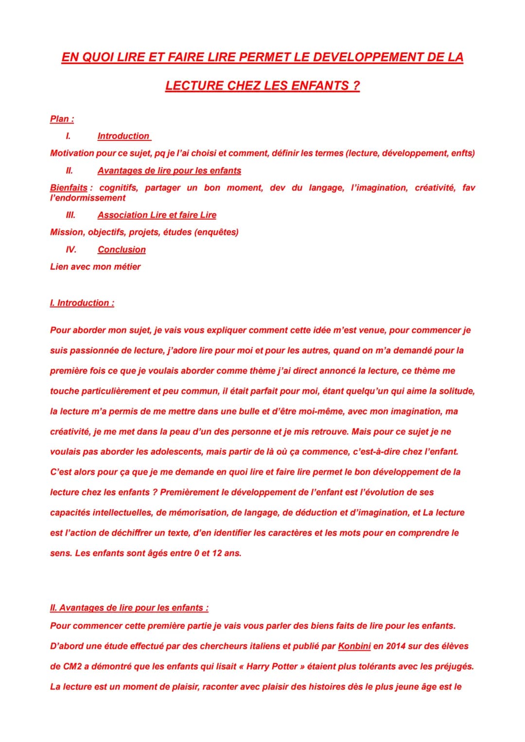 EN QUOI LIRE ET FAIRE LIRE PERMET LE DEVELOPPEMENT DE LA
Plan:
LECTURE CHEZ LES ENFANTS ?
1.
Introduction
Motivation pour ce sujet, pq je l'