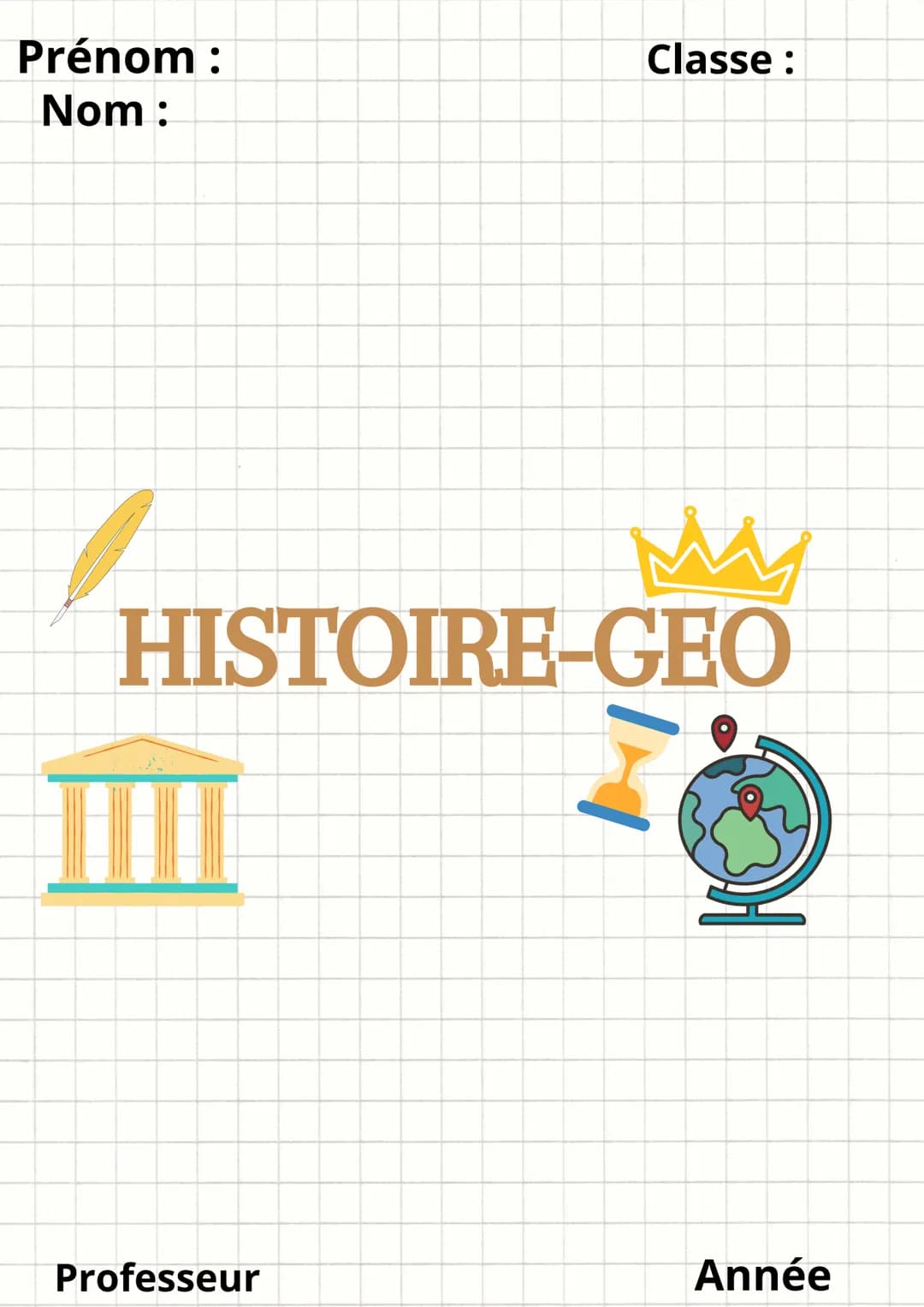Prénom :
Nom :
Classe:
Professeur
M
HISTOIRE-GEO
Année