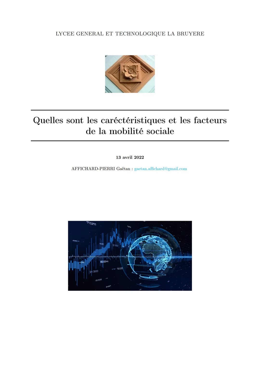 LYCEE GENERAL ET TECHNOLOGIQUE LA BRUYERE
Quelles sont les caréctéristiques et les facteurs
de la mobilité sociale
AFFICHARD-PIERRI Gaëtan: 