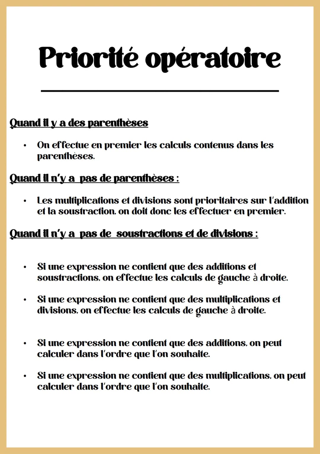 Quand il y a des parenthèses
●
Quand il n'y a pas de parenthèses :
●
Priorité opératoire
●
Quand il n'y a pas de soustractions et de divisio