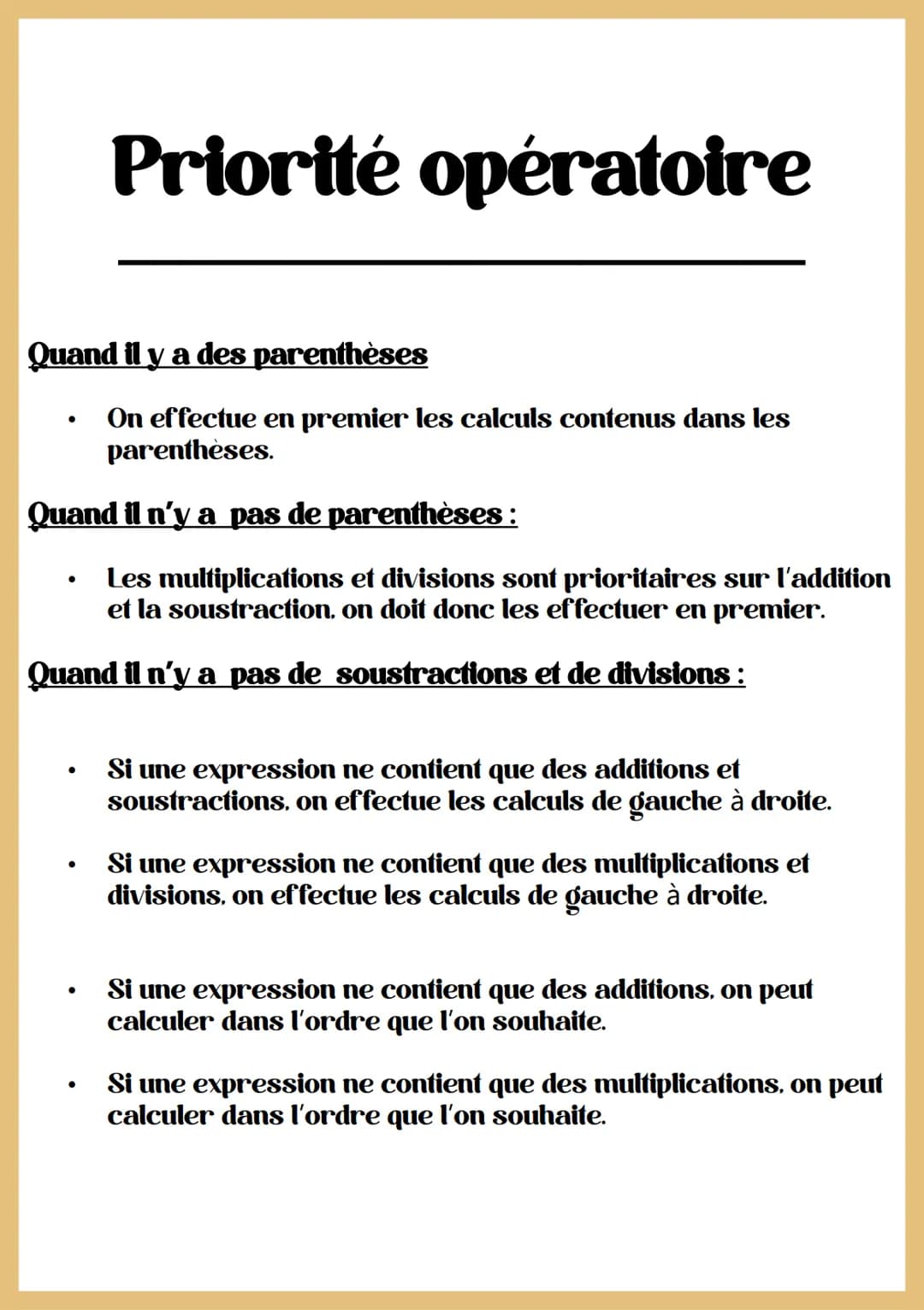 Quand il y a des parenthèses
●
Quand il n'y a pas de parenthèses :
●
Priorité opératoire
●
Quand il n'y a pas de soustractions et de divisio