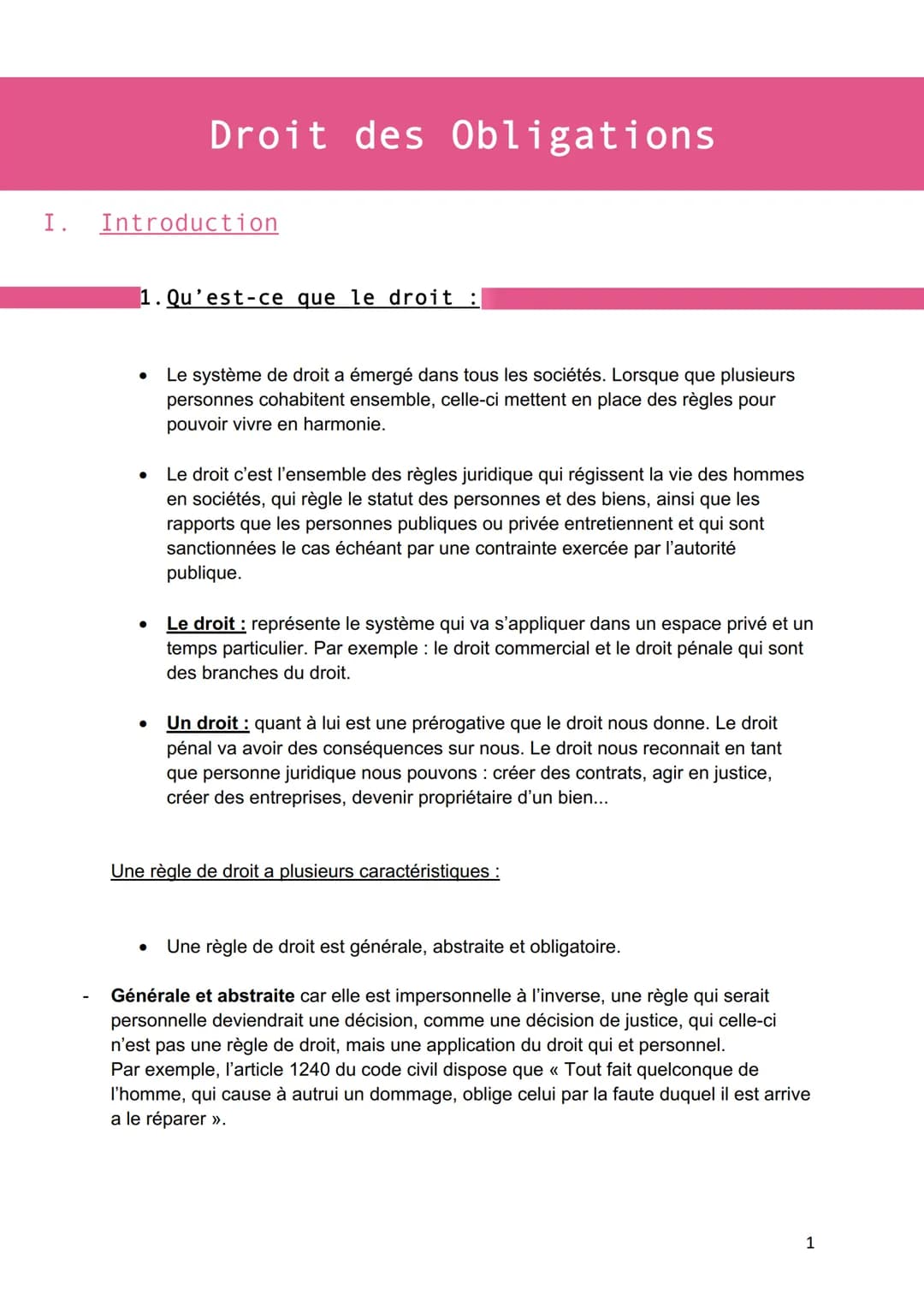 I. Introduction
Droit des Obligations
1. Qu'est-ce que le droit :
●
●
Le système de droit a émergé dans tous les sociétés. Lorsque que plusi