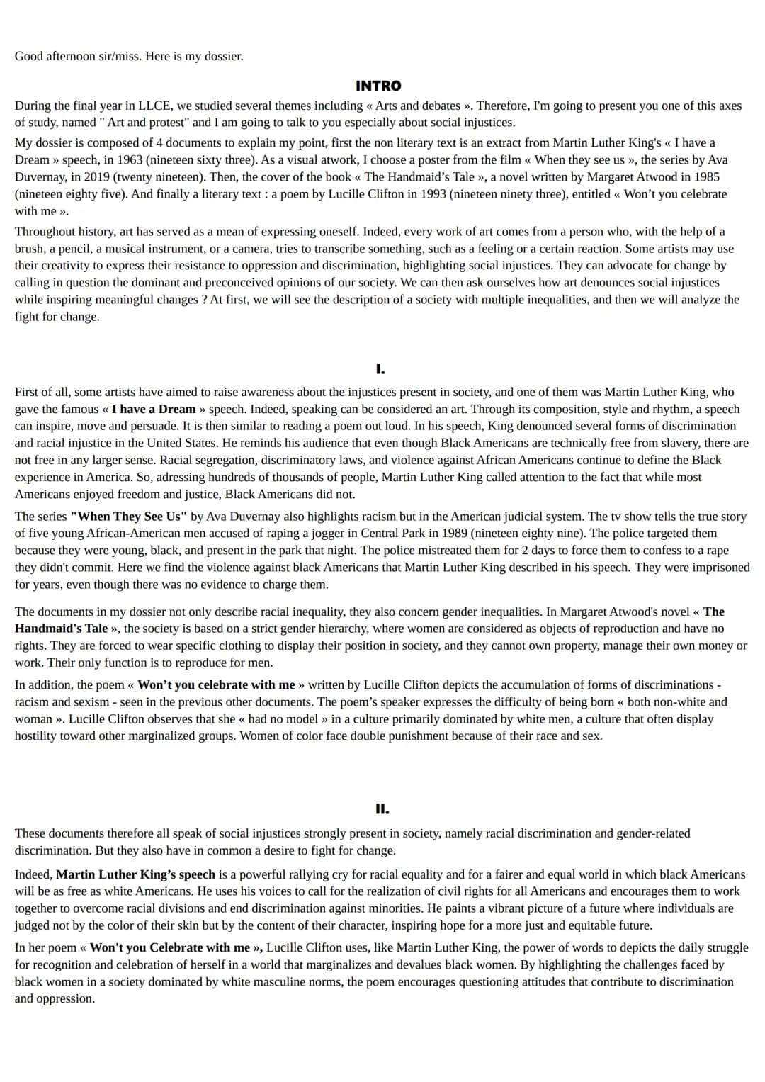 Good afternoon sir/miss. Here is my dossier.
INTRO
During the final year in LLCE, we studied several themes including << Arts and debates ».