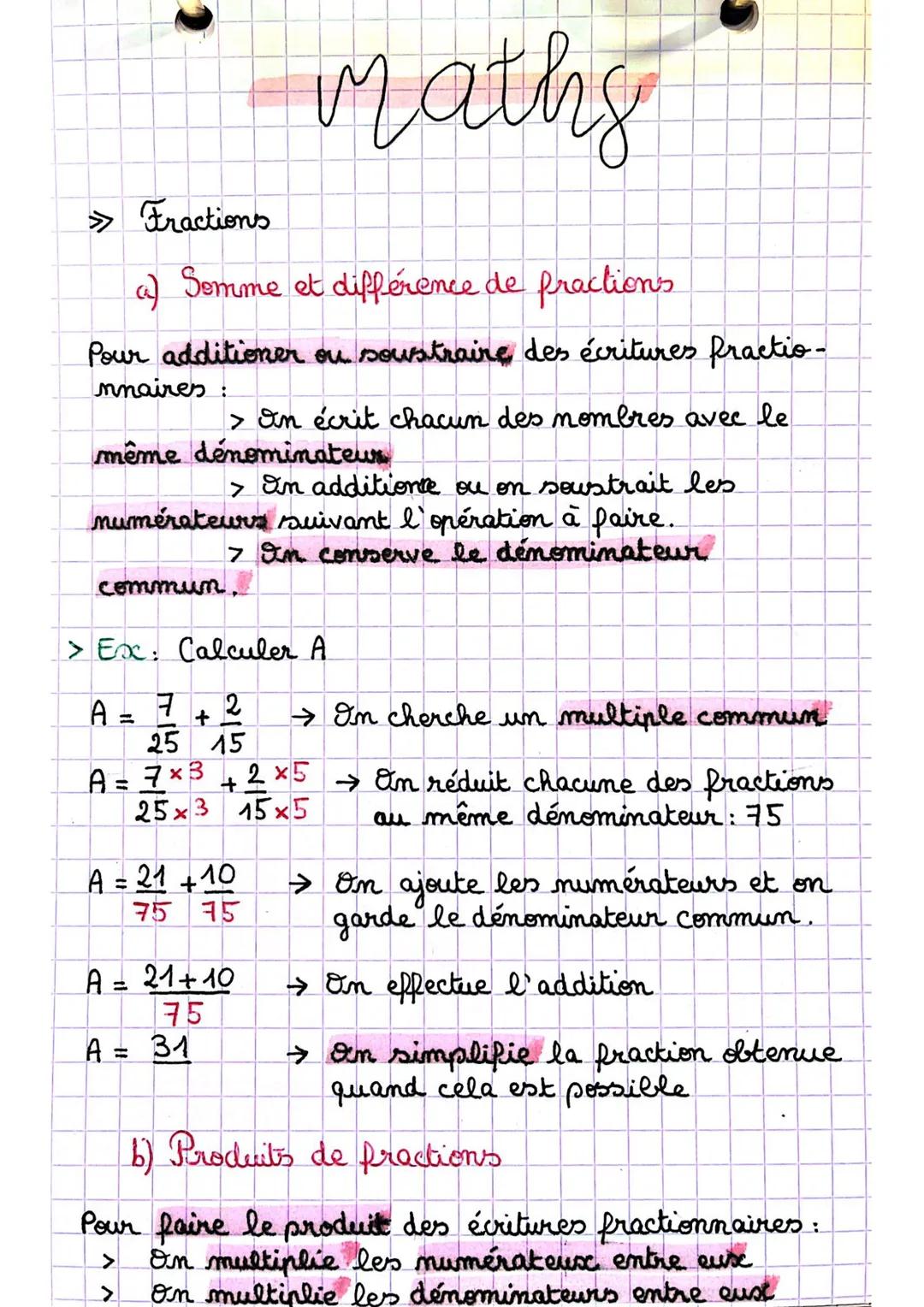 maths

> Fractions

a) Somme et différence de fractions

Pour additioner ou soustraire des écritures fractio-
naires :
> on écrit chacun des
