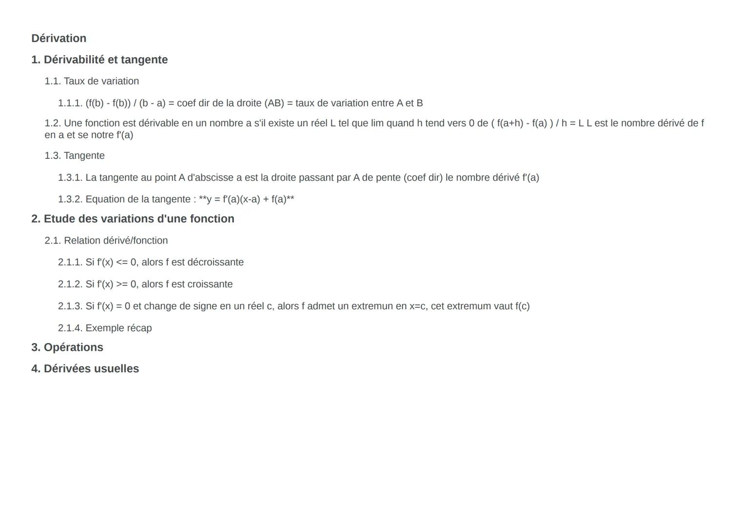 Dérivées usuelles

Fonction | Dérivée
---|---
f(x) = a, a ∈ R | f'(x) = 0
f(x) = ax, a ∈ R | f'(x) = a
f(x) = x² | f'(x) = 2x
f(x) = xn | f'