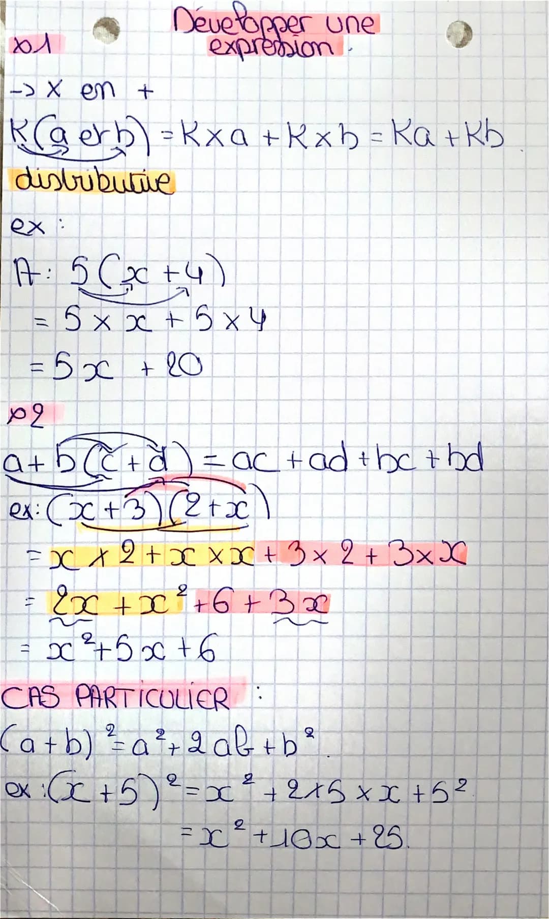 ол
-> X en +
R(gerb) =Rxa +Rxb = Ra+kb
distributive
ex:
Développer une
expression
17:5(x + 4)
= 5 × x + 5 x 4
Sxx+5x
=5x +0
2م
a+b(c+d) = ac