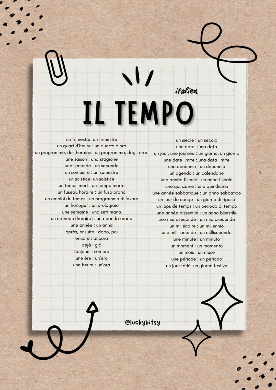 U
\1/
IL TEMPO
un trimestre: un trimestre
un quart d'heure: un quarto d'ora
un programme, des horaires: un programma, degli orari
une saison