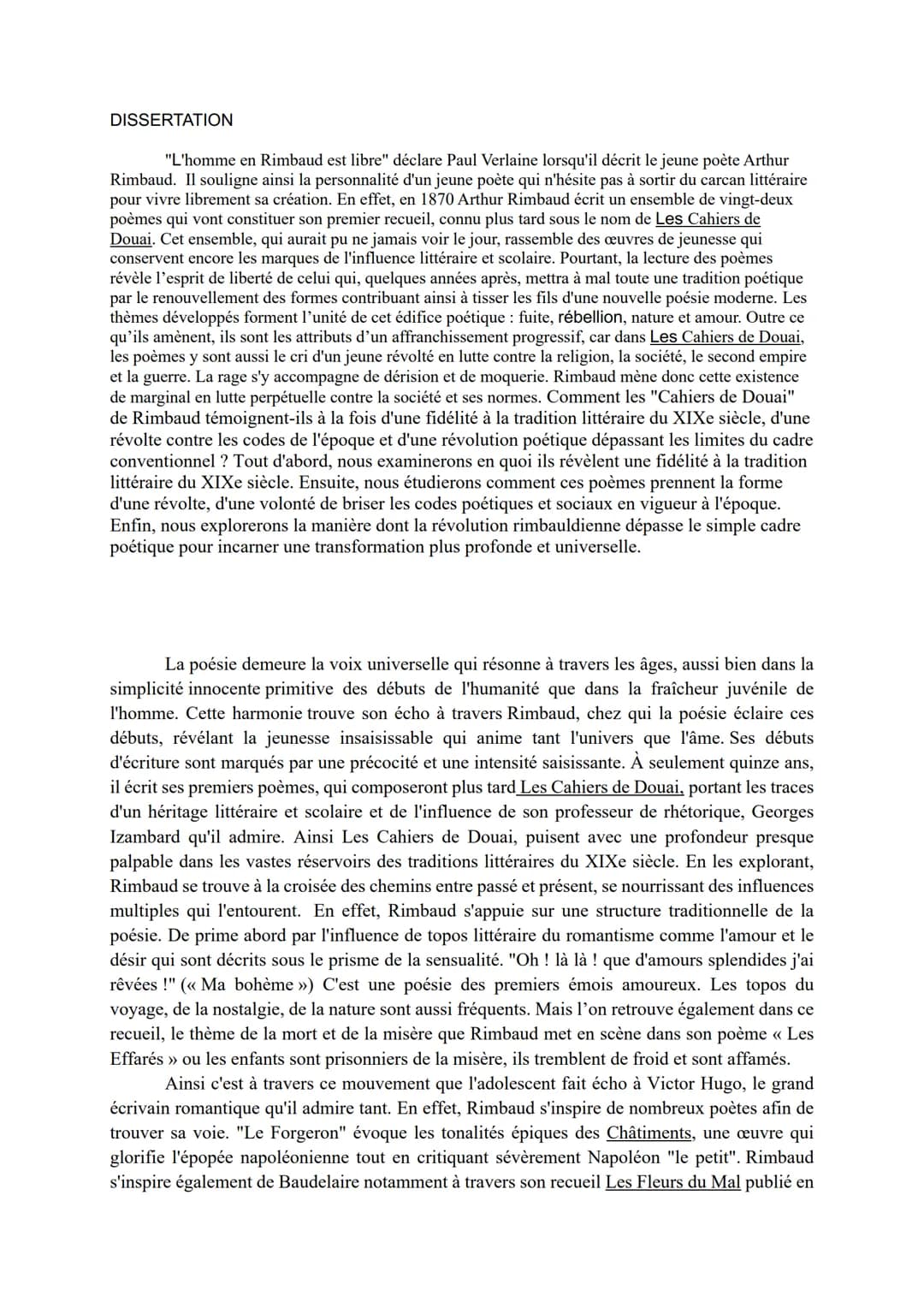DISSERTATION
"L'homme en Rimbaud est libre" déclare Paul Verlaine lorsqu'il décrit le jeune poète Arthur
Rimbaud. Il souligne ainsi la perso