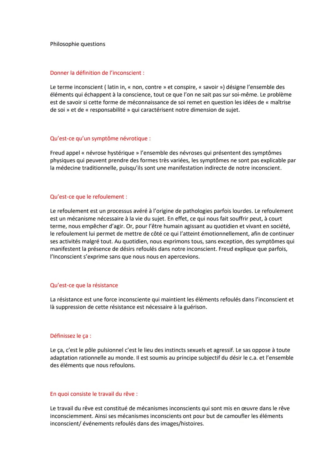 Philosophie questions
Donner la définition de l'inconscient :
Le terme inconscient (latin in, « non, contre » et conspire, « savoir ») désig