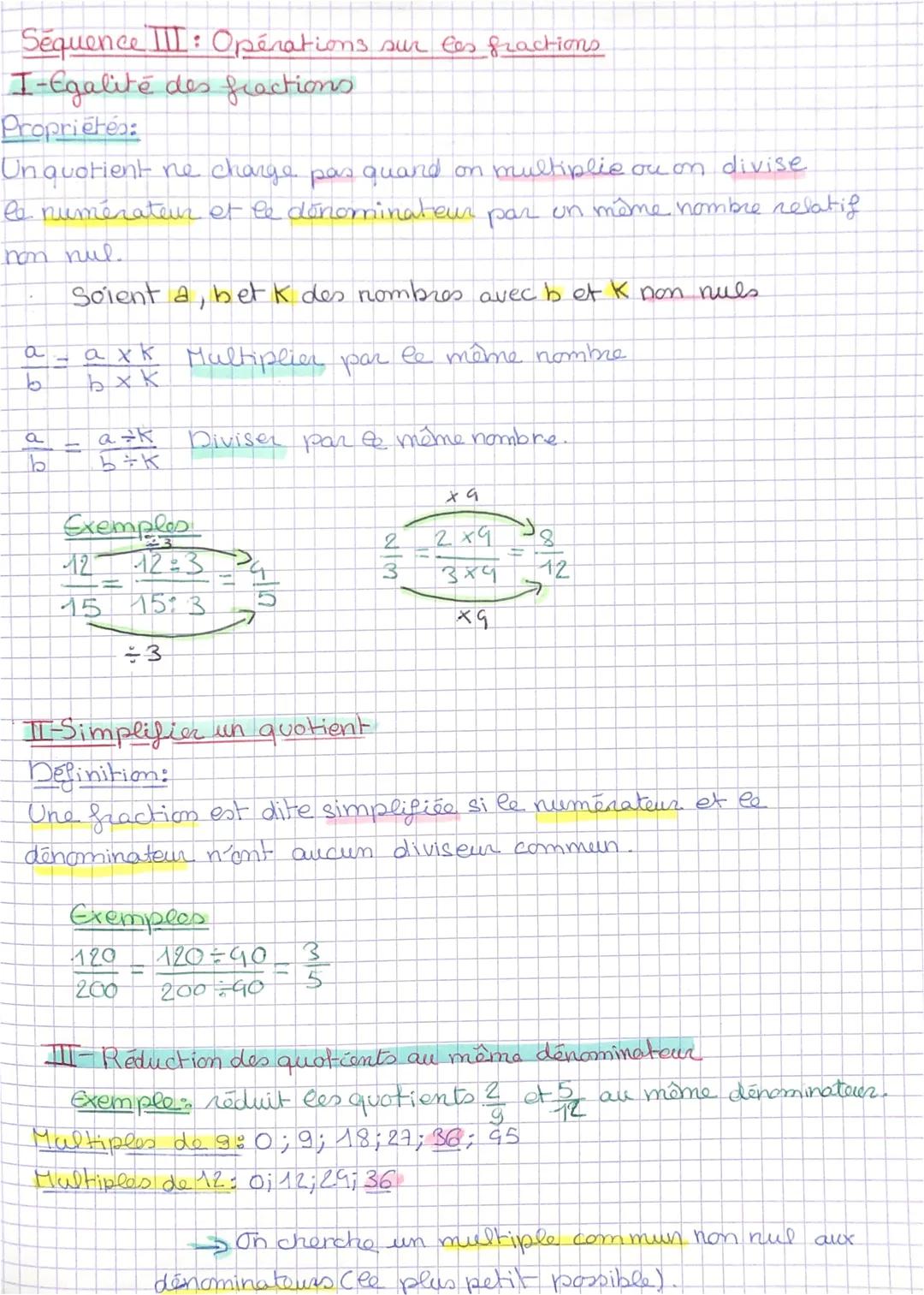 # Séquence III: Opérations sur les fractions

I-Egalité des fractions

Propriétés:

Un quotient ne charge pas quand on multiplie ou on divis