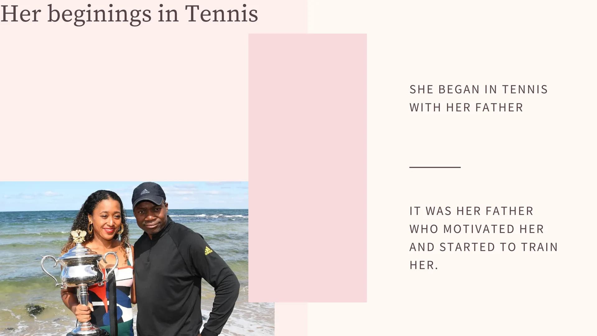 25
Naomi Osaka
an athlete involved to the fight against racial
inequality. Naomi Osaka
Date of birth: 16 October 1997
Place of birth : Osaka