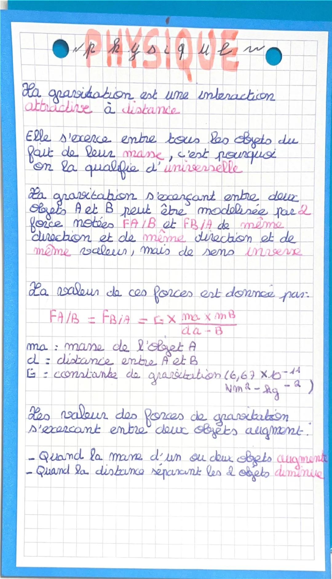 # Physique

La gravitation est une interaction
attractive à distance

Elle s'exerce entre tous les objets du
fait de leur masse, c'est pourq