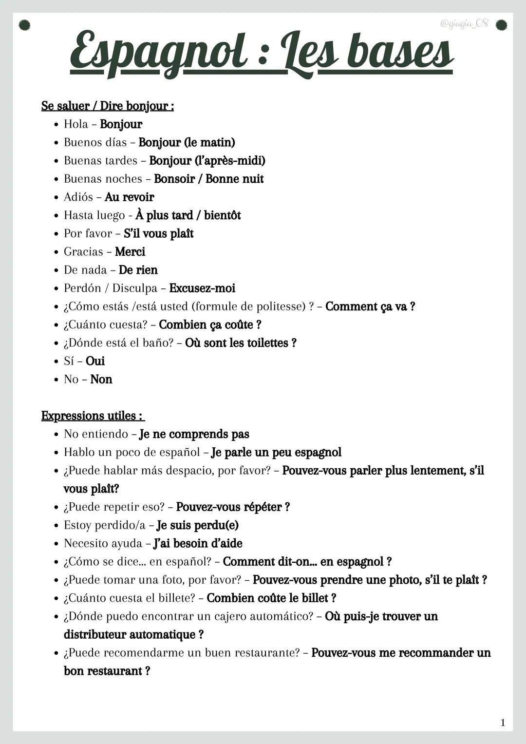 @giugiu_08
Espagnol : les bases
Se saluer / Dire bonjour :
• Hola - Bonjour
• Buenos días - Bonjour (le matin)
• Buenas tardes - Bonjour (l'