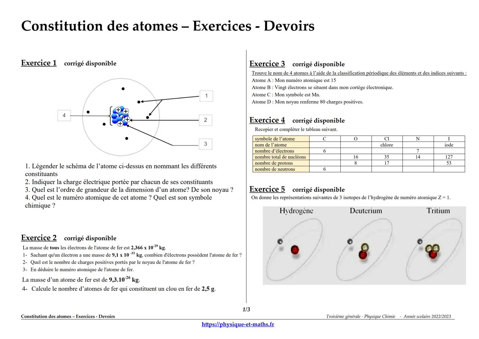Constitution des atomes - Exercices - Devoirs
Exercice 1 corrigé disponible
4
1
2
3
1. Légender le schéma de l'atome ci-dessus en nommant le