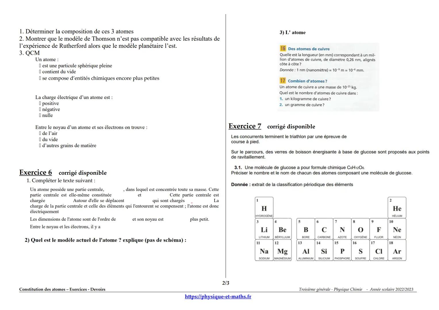 Constitution des atomes - Exercices - Devoirs
Exercice 1 corrigé disponible
4
1
2
3
1. Légender le schéma de l'atome ci-dessus en nommant le