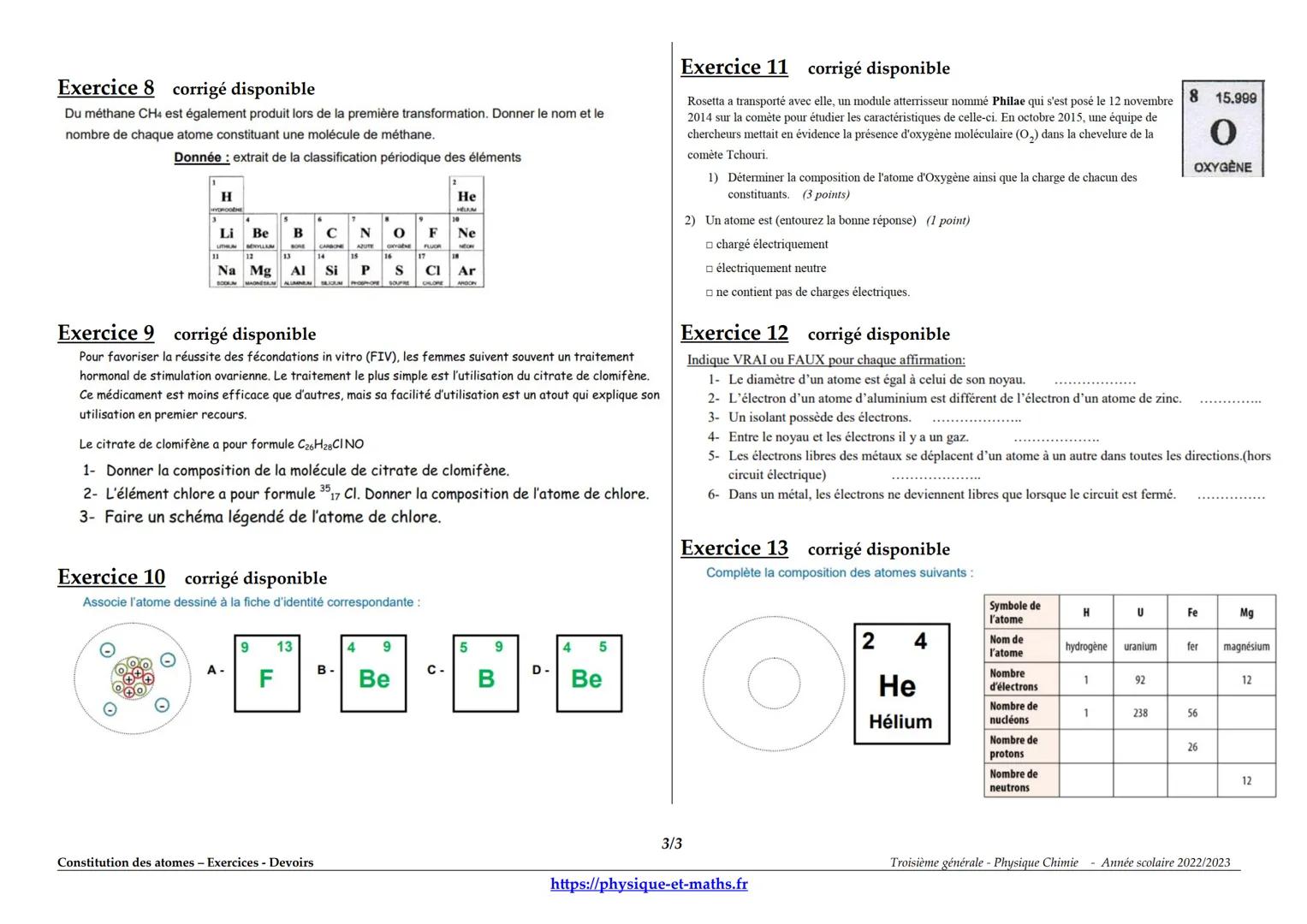 Constitution des atomes - Exercices - Devoirs
Exercice 1 corrigé disponible
4
1
2
3
1. Légender le schéma de l'atome ci-dessus en nommant le