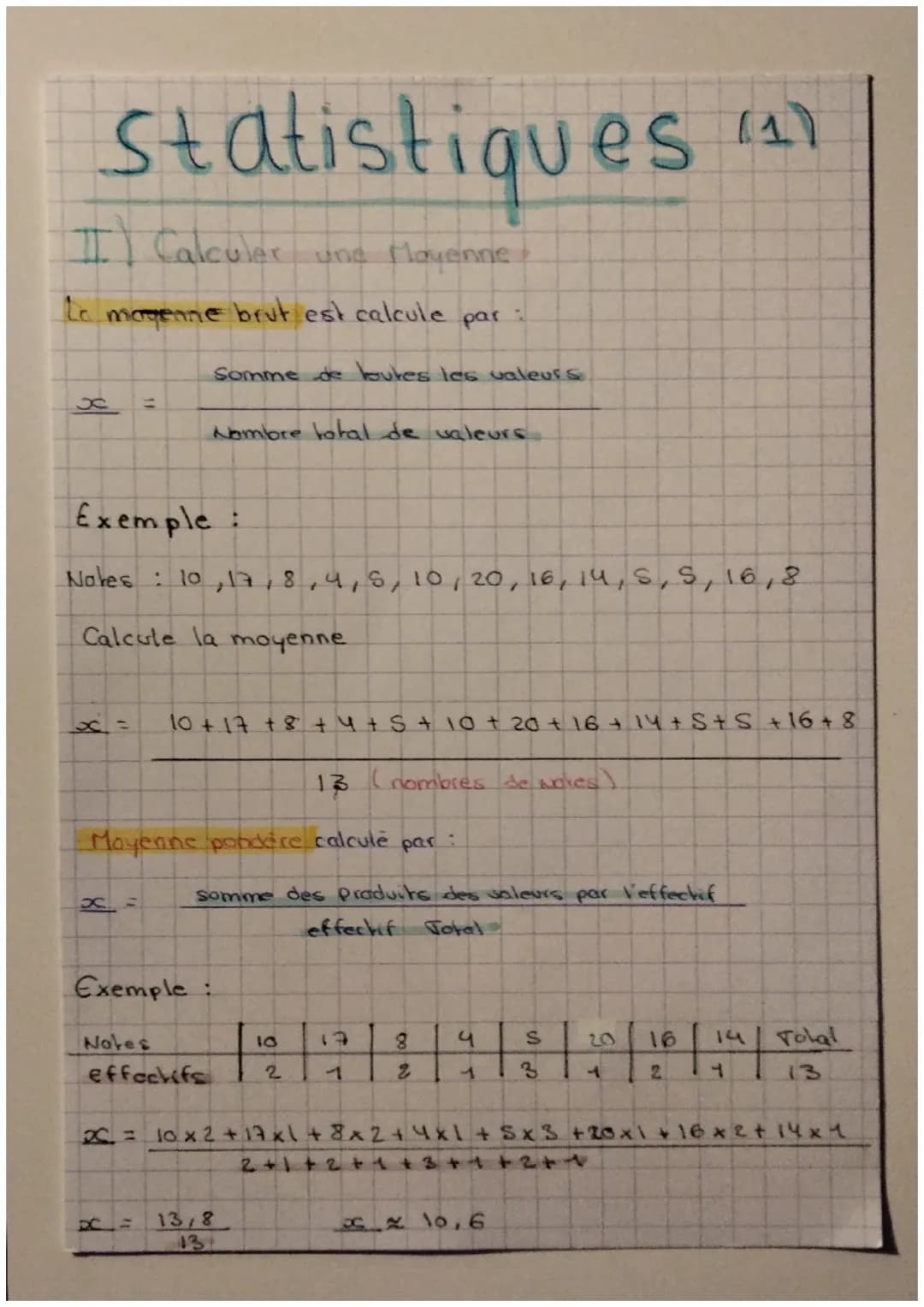statistiques
II) Calculer une Mayenne -
mogenne brut est calcule 3
par
H
x=
somme de toutes les valeurs
Exemple :
Notes: 10,17, 8, 4, 5, 10,