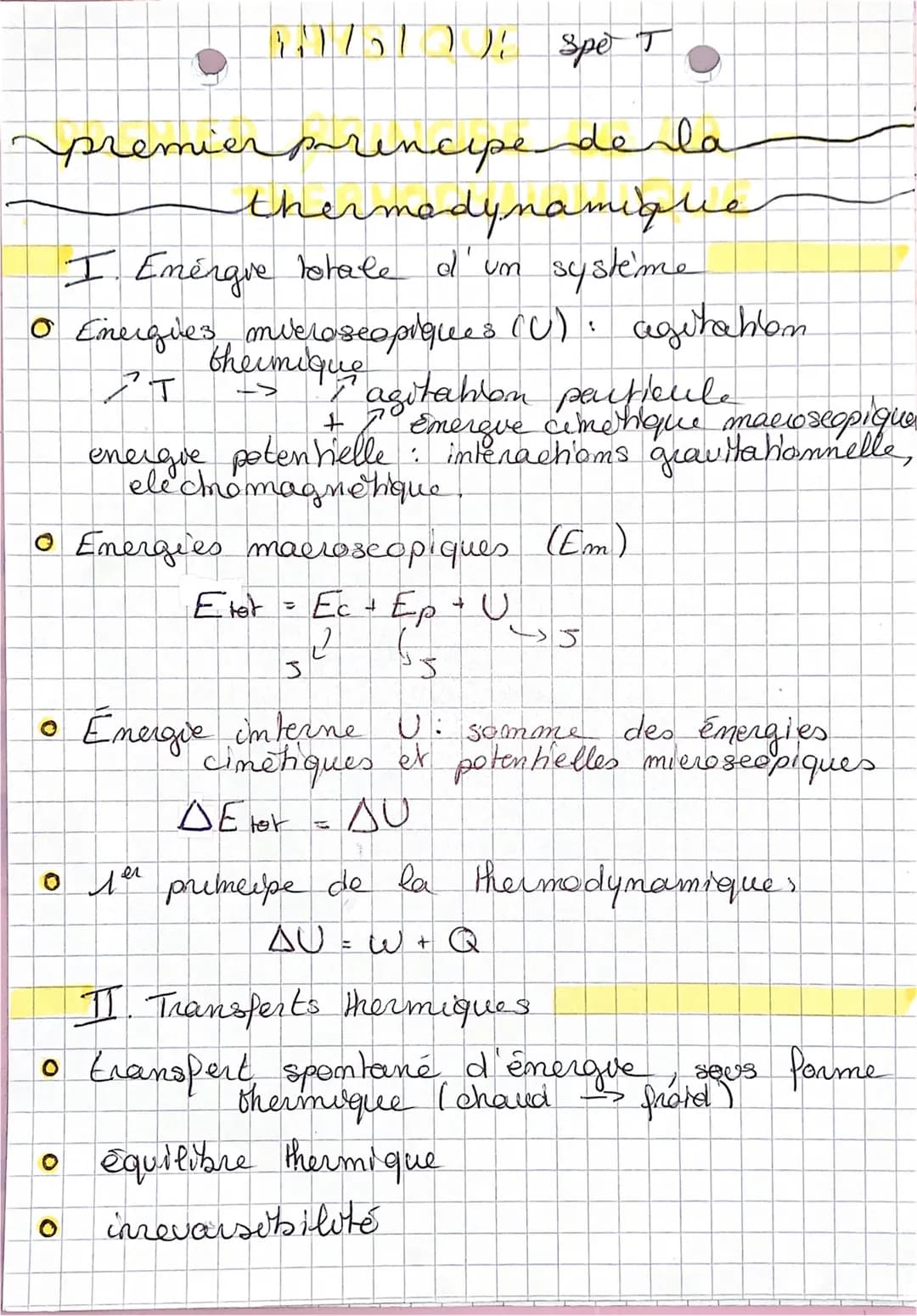 O
premier principe dela
thermodynamique
I Enérgue totale d'un
systéme
• Energies microscopiques (U): agitahon
thermique
T
I agitation partic