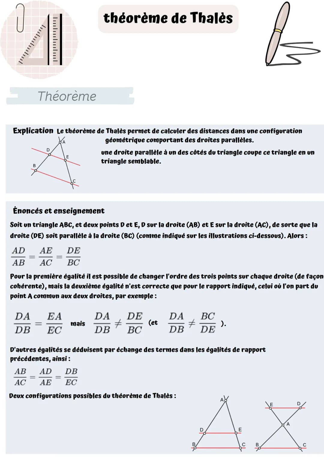 B
.................
Théorème
D
Explication Le théorème de Thalès permet de calculer des distances dans une configuration
géométrique comport