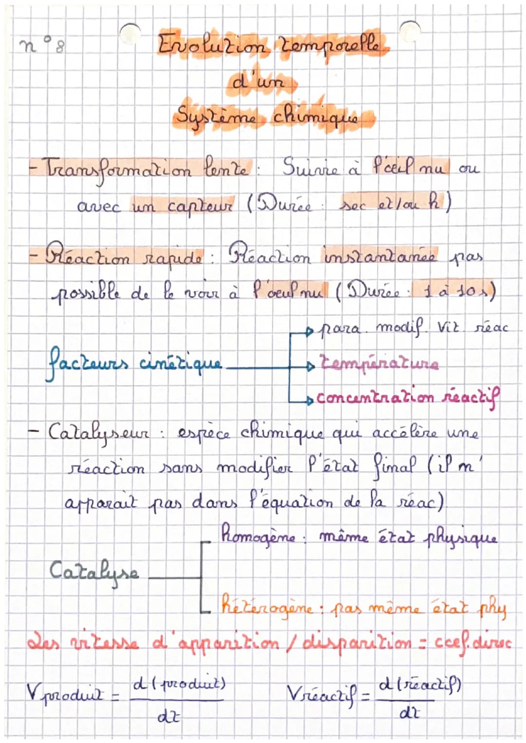 n°8
C
Evolution comporelle
V produit =
Systeme chimique
- Transformation lente: Suivre à l'œcil nu
avec un cantour (Durée
sec et/ou h)
d'un
