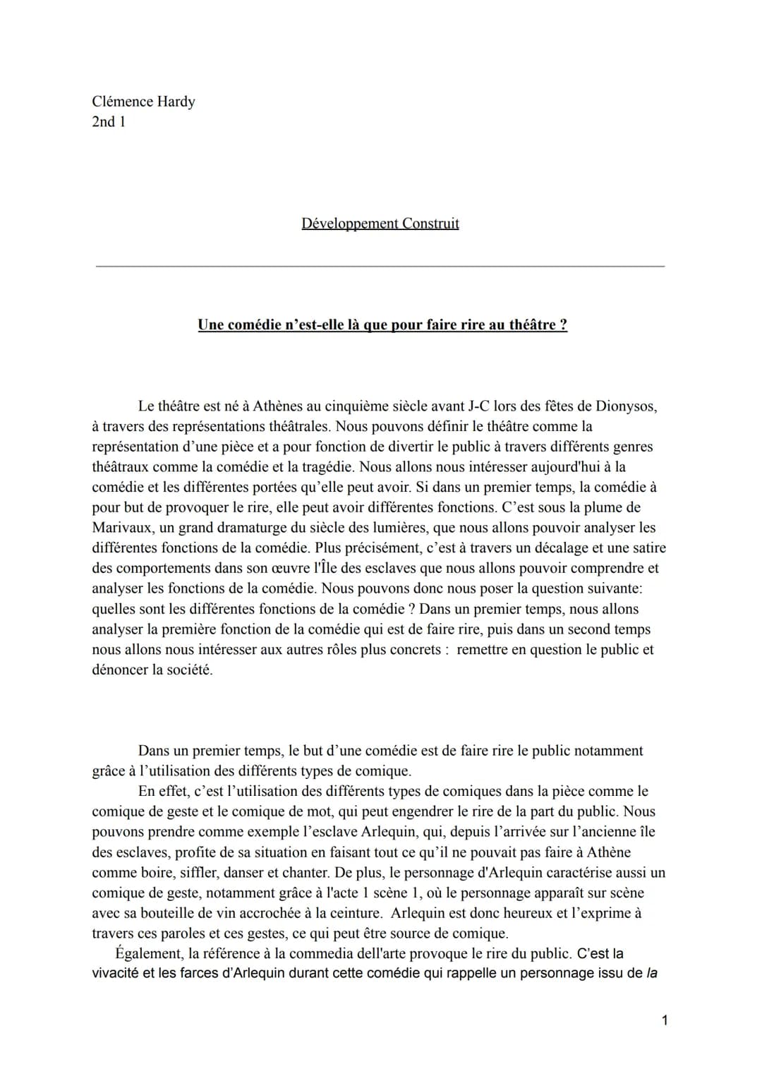 Clémence Hardy
2nd 1
Développement Construit
Une comédie n'est-elle là que our faire rire au théâtre ?
Le théâtre est né à Athènes au cinqui
