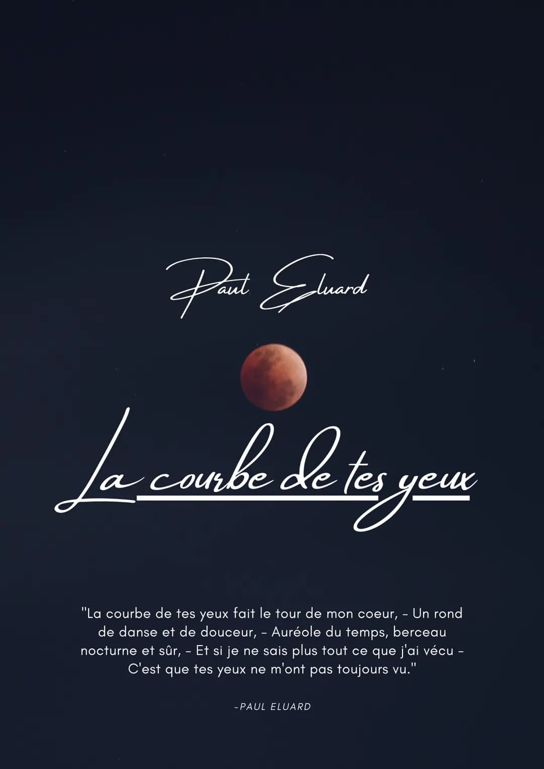 Paul Eluard
La cambe de ter your
а
сих
"La courbe de tes yeux fait le tour de mon coeur, - Un rond
de danse et de douceur, - Auréole du temp