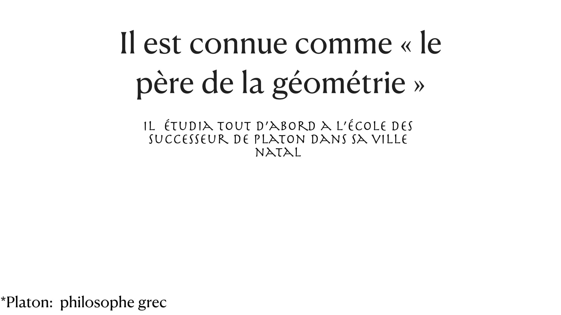 Imen
frideline
Euclide Est un
mathématicien
grec Il est auteur d'un traité
mathématique Il a été actif 300 ans
av. J.-C.
WIS
EVCLIDI MEGAREN