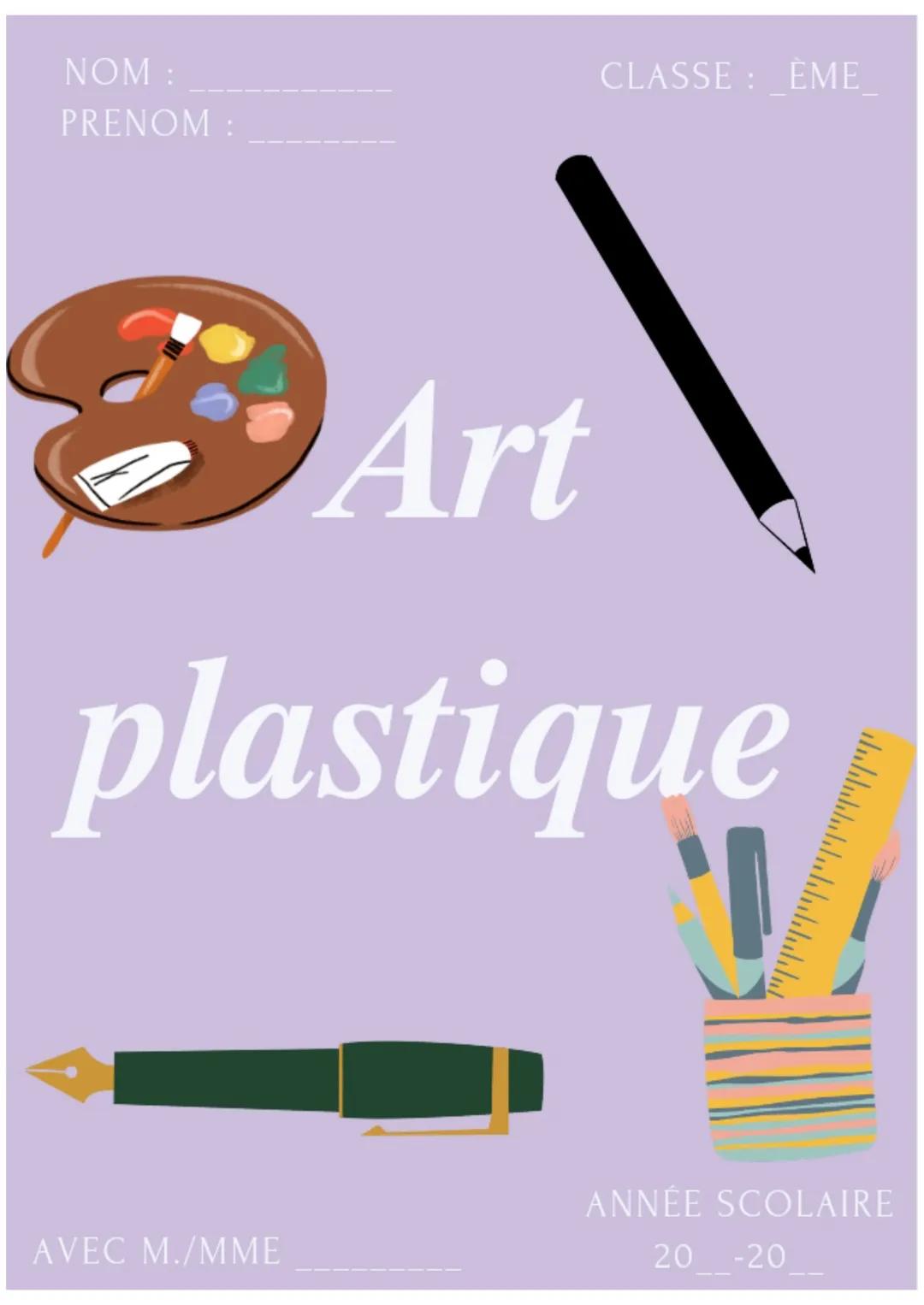 NOM :
PRENOM
CLASSE: ÈME
3
Art
plastique
'I
AVEC M./MME
ANNÉE SCOLAIRE
20 -20
