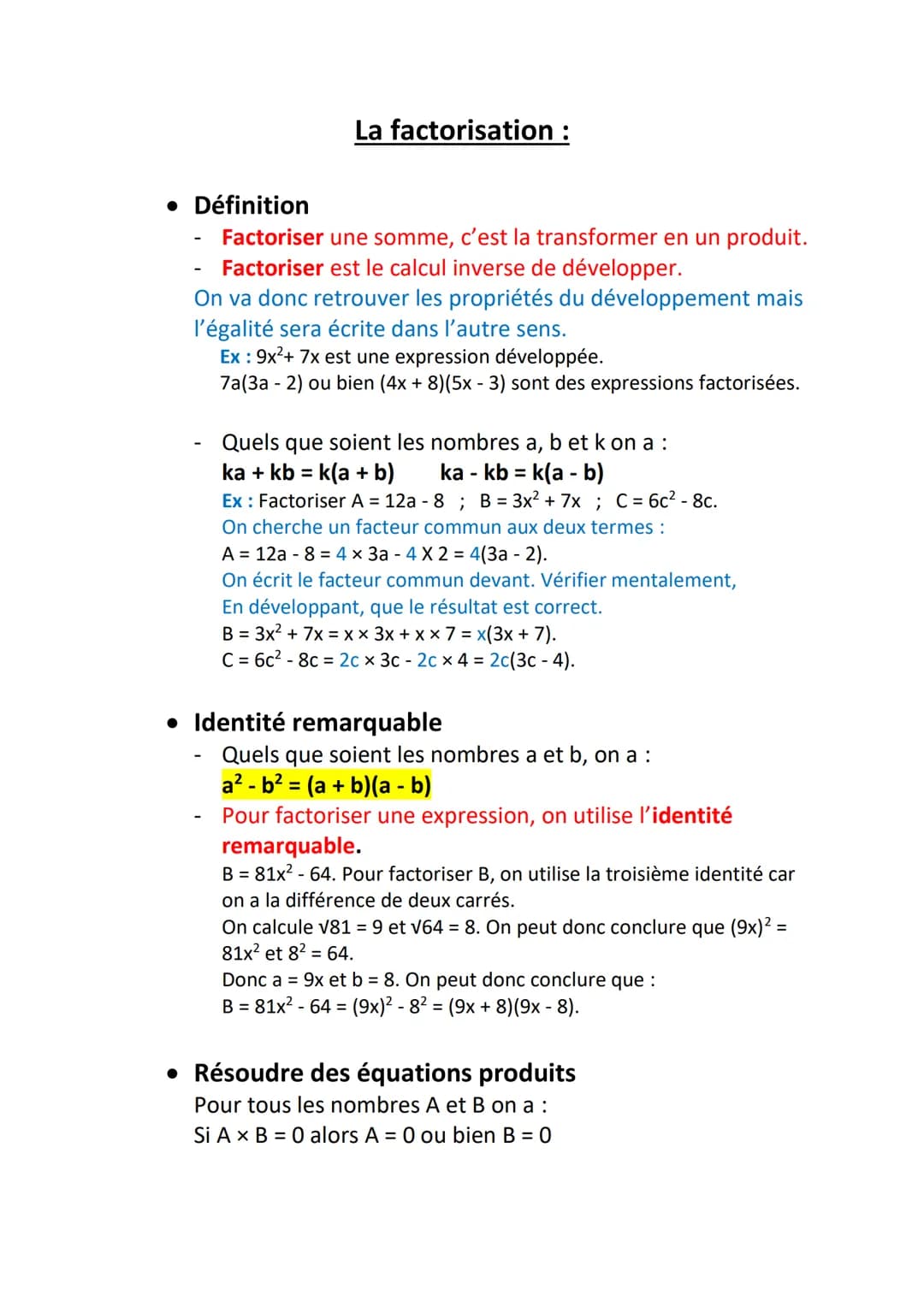 La factorisation :
• Définition
Factoriser une somme, c'est la transformer en un produit.
Factoriser est le calcul inverse de développer.
On