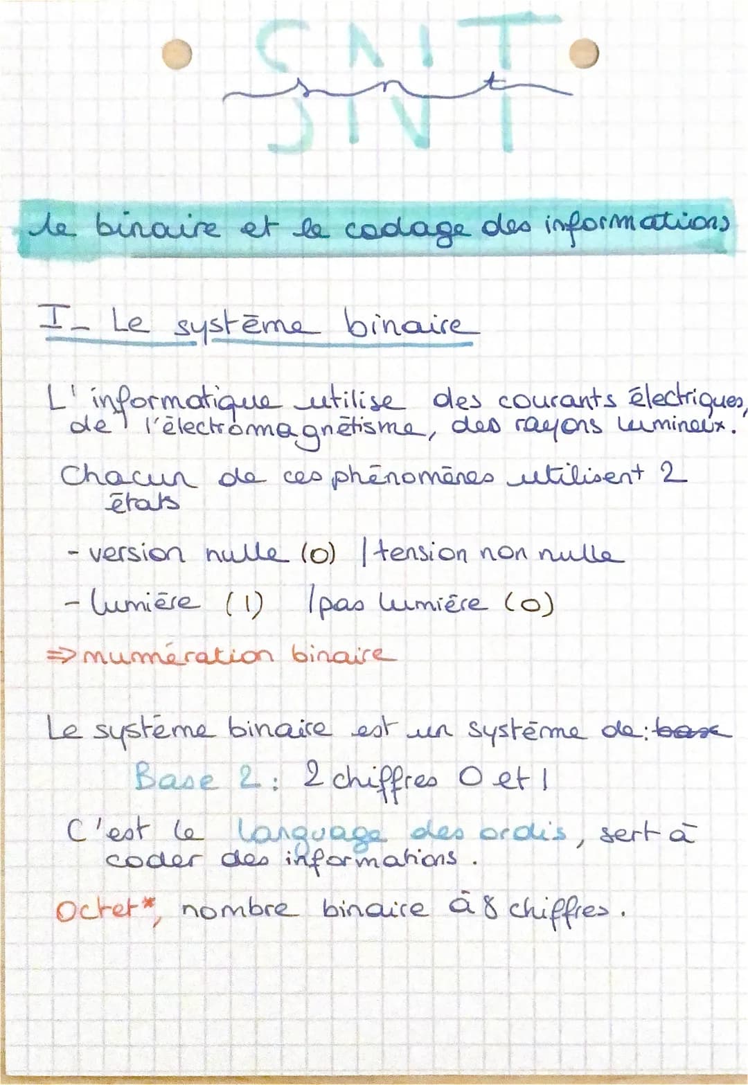 • CNIT
le binaire et le codage des informations
I_ Le système binaire
L'informatique utilise des courants électriques,
de l'électromagnétism
