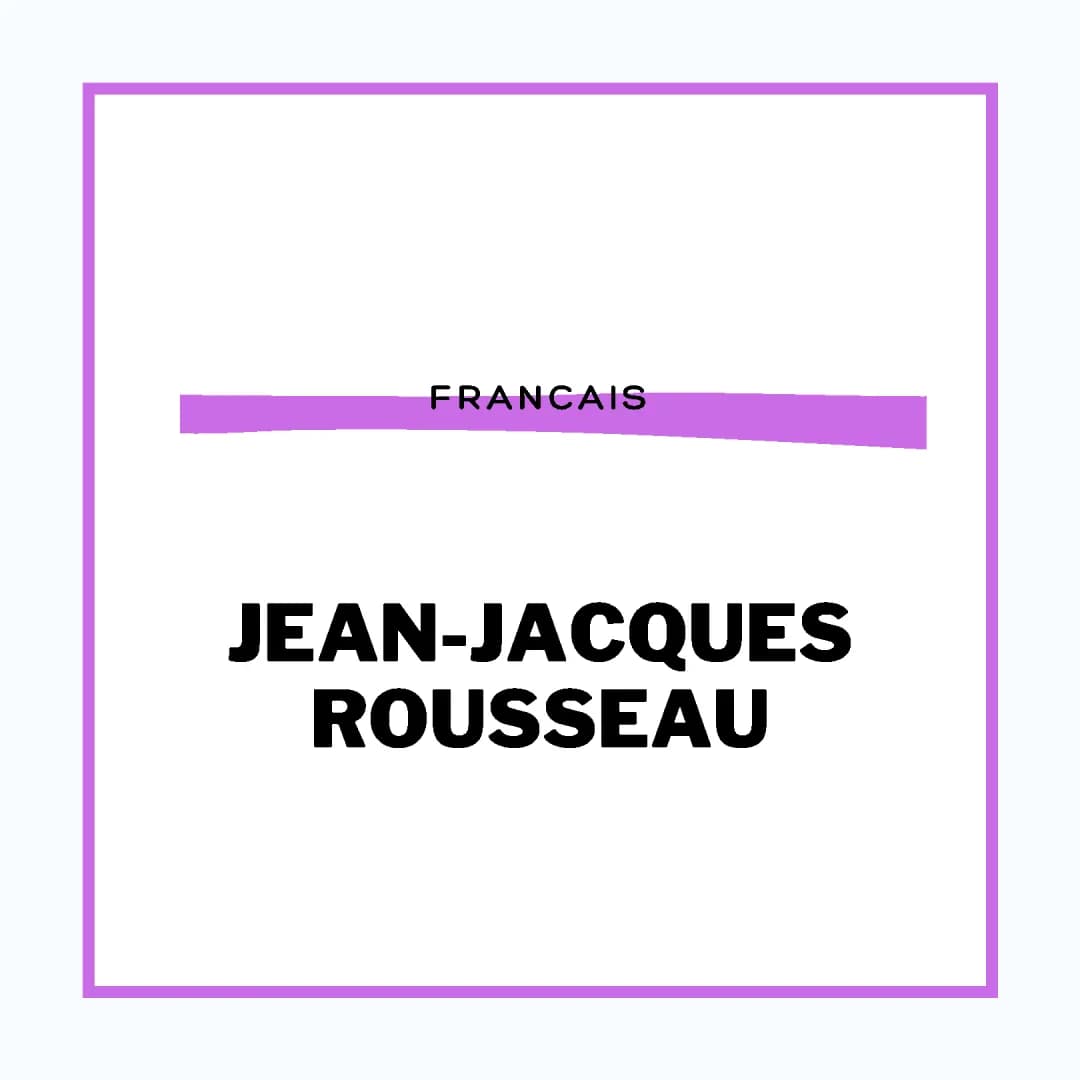 Fiche Auteur : Jean-Jacques Rousseau