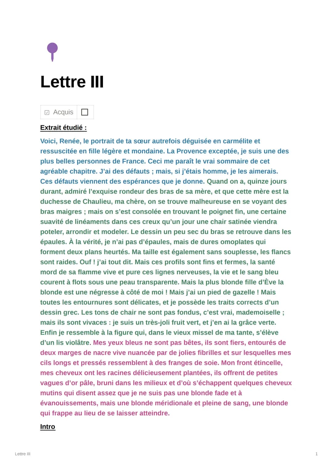 Lettre III
Lettre III
Acquis
Extrait étudié :
Voici, Renée, le portrait de ta sœur autrefois déguisée en carmélite et
ressuscitée en fille l
