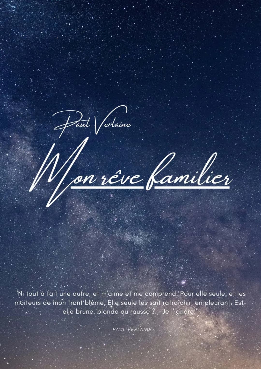 Paul Verlaine
Monsive familier
оп че
rêve
"Ni tout à fait une autre, et m'aime et me comprend. Pour elle seule, et les
moiteurs de mon front