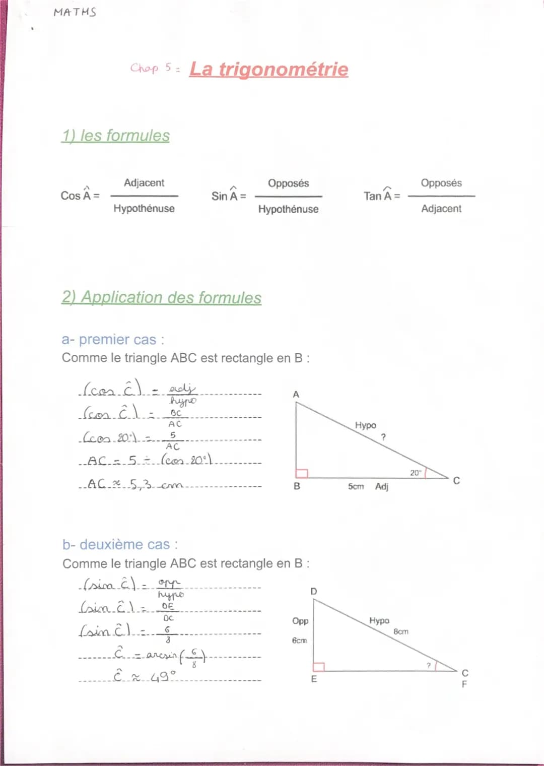 MATHS
Chap 5 La trigonométrie
1) les formules
Cos Â =
Adjacent
Hypothénuse
Sin Â =
2) Application des formules
Opposés
Hypothénuse
a-premier