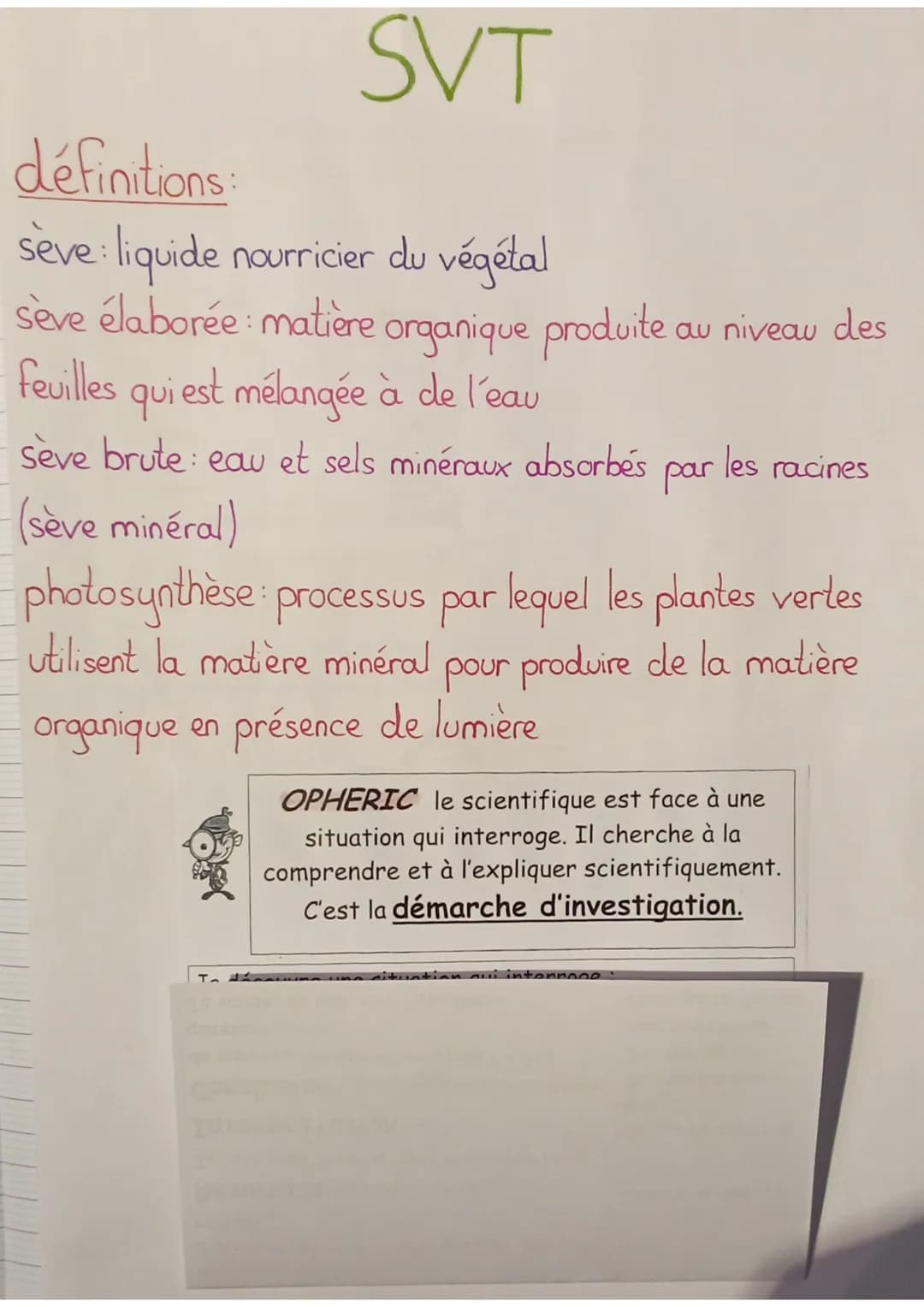 SVT
définitions:
seve: liquide nourricier du végétal
seve élaborée: matière organique produite au niveau des
feuilles qui est mélangée à de 