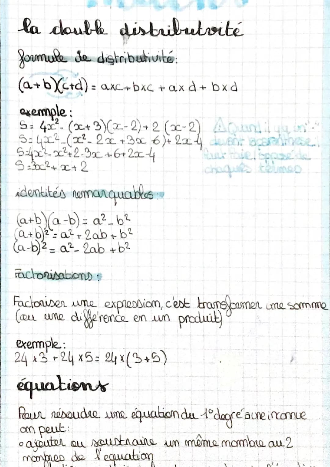 la double distributvité
formule de distributivité:
(a+b)(c+d) = = axc+bxc + axd+bxd
exemple:
5= 4x² (x+3)(x-2) +2 (x-2)
5=4x² - (x² - 2x + 3