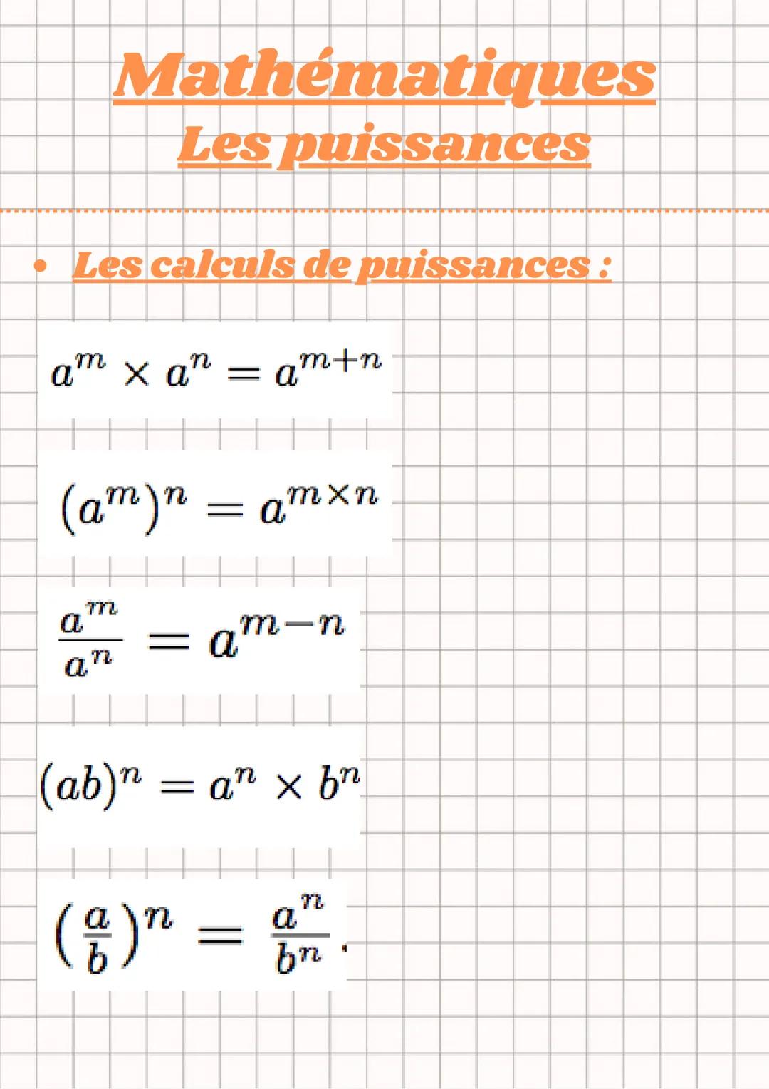 Mathématiques
Les puissances
Les calculs de puissances :
am+n
ат хап
=
(am)n = amxn
an
= am-n
(ab)n = an x bn
(a)n = and ●
Les préfixes:
ter