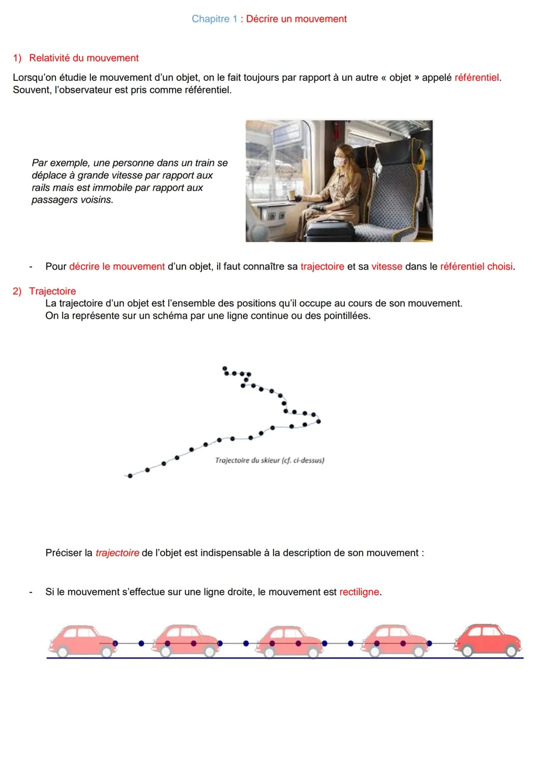 Chapitre 1 : Décrire un mouvement
1) Relativité du mouvement
Lorsqu'on étudie le mouvement d'un objet, on le fait toujours par rapport à un 