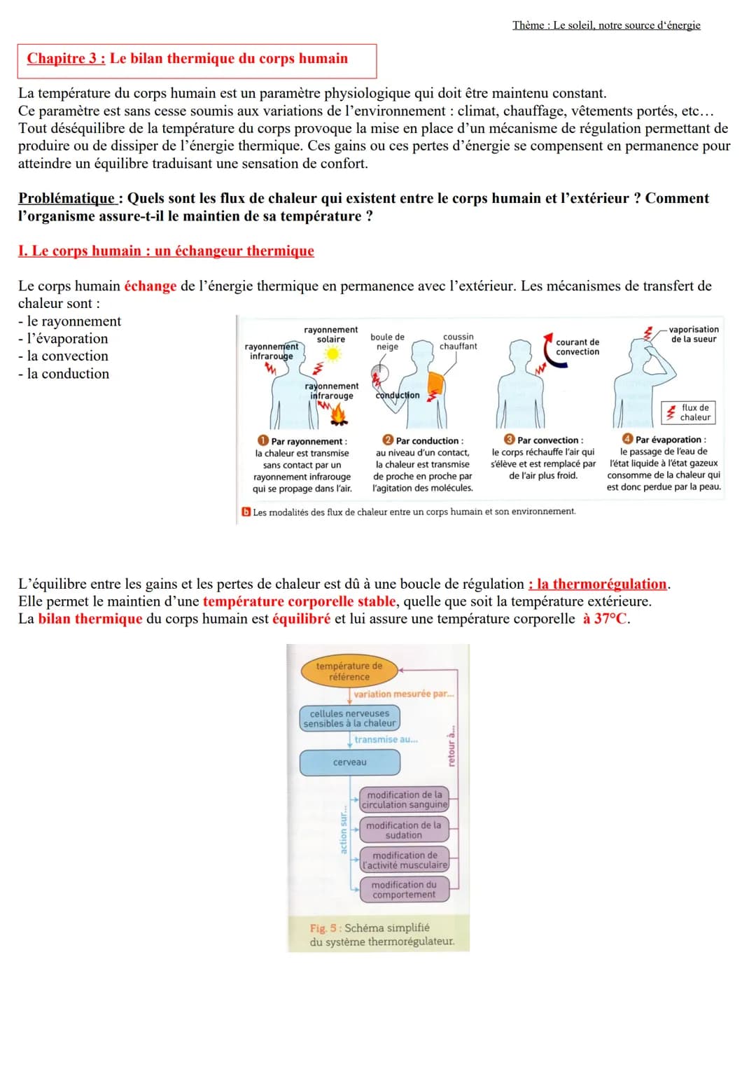 
<p>La température du corps humain est un paramètre physiologique qui doit être maintenu constant. Ce paramètre est sans cesse soumis aux va