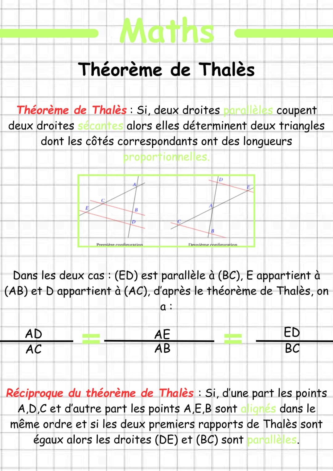 Maths
Théorème de Thalès
Théorème de Thalès: Si, deux droites parallèles coupent
deux droites sécantes alors elles déterminent deux triangle