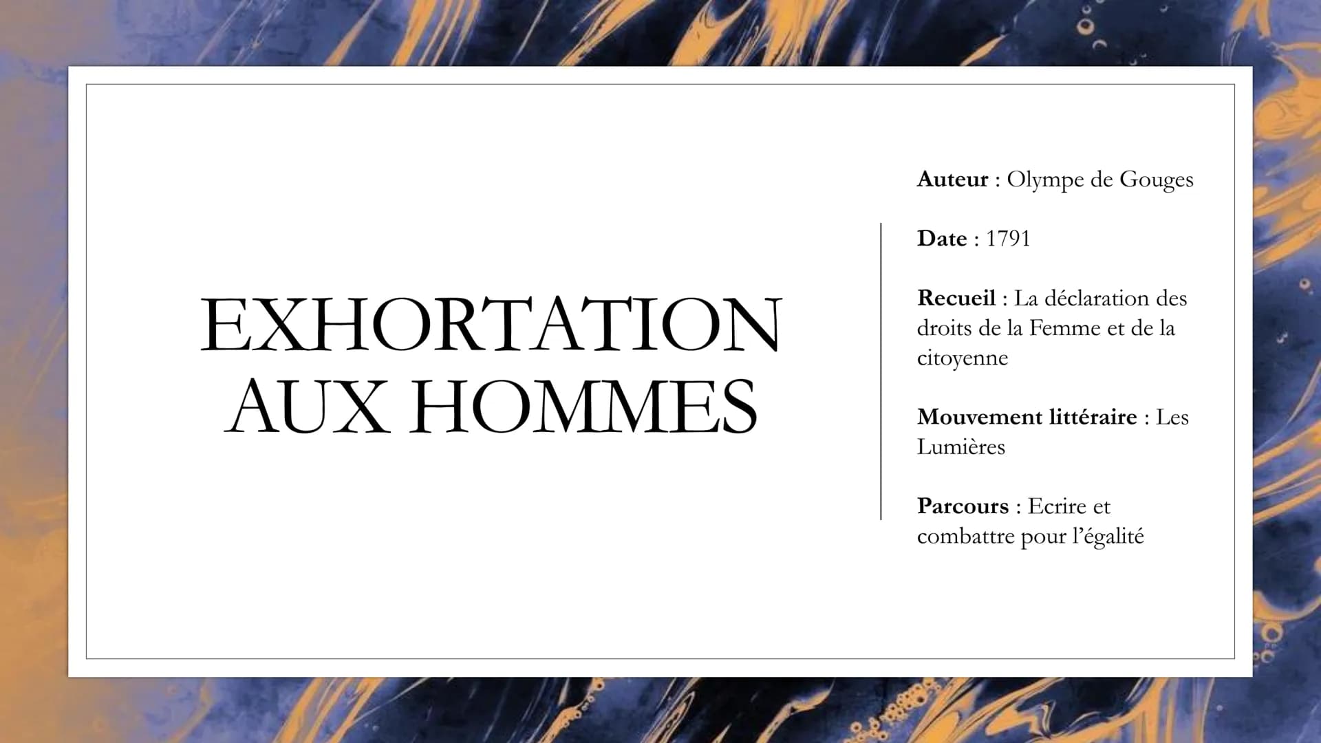 EXHORTATION
AUX HOMMES
Auteur : Olympe de Gouges
Date : 1791
Recueil : La déclaration des
droits de la Femme et de la
citoyenne
Mouvement li
