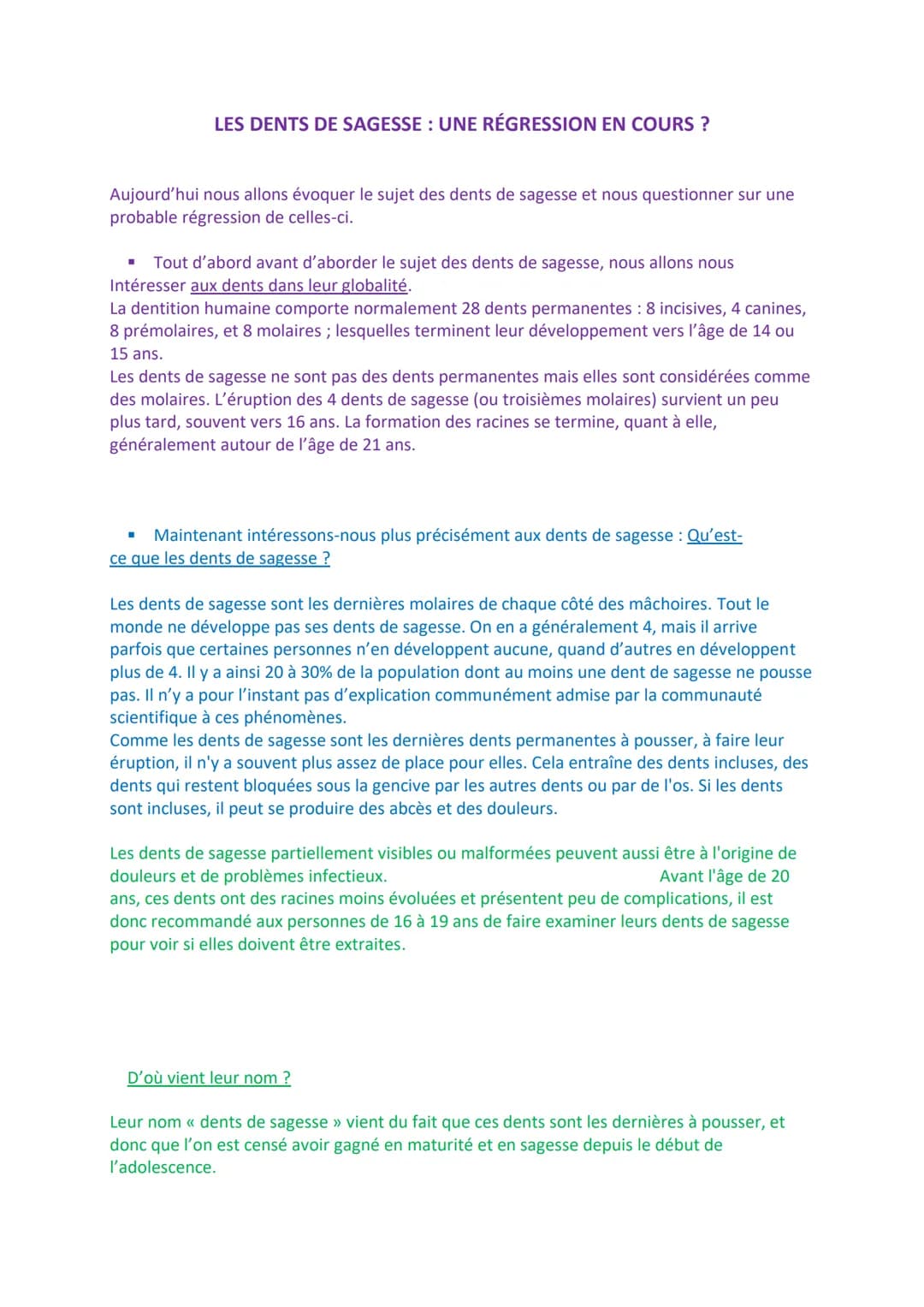 Aujourd'hui nous allons évoquer le sujet des dents de sagesse et nous questionner sur une
probable régression de celles-ci.
LES DENTS DE SAG