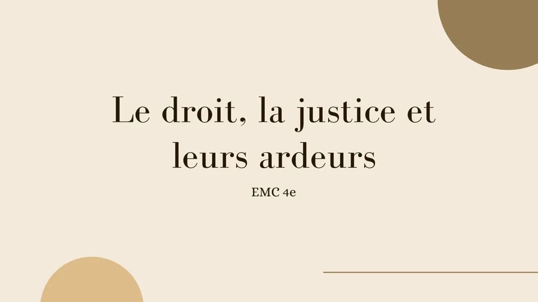 Le droit, la justice et leurs ardeurs