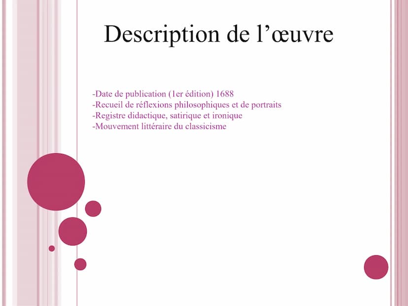 Les Caractères
La Bruyère Le Classicisme
Mouvement qui apparait dans la seconde moitié du 17 siècle, se base sur :
-des modèles antiques,
- 